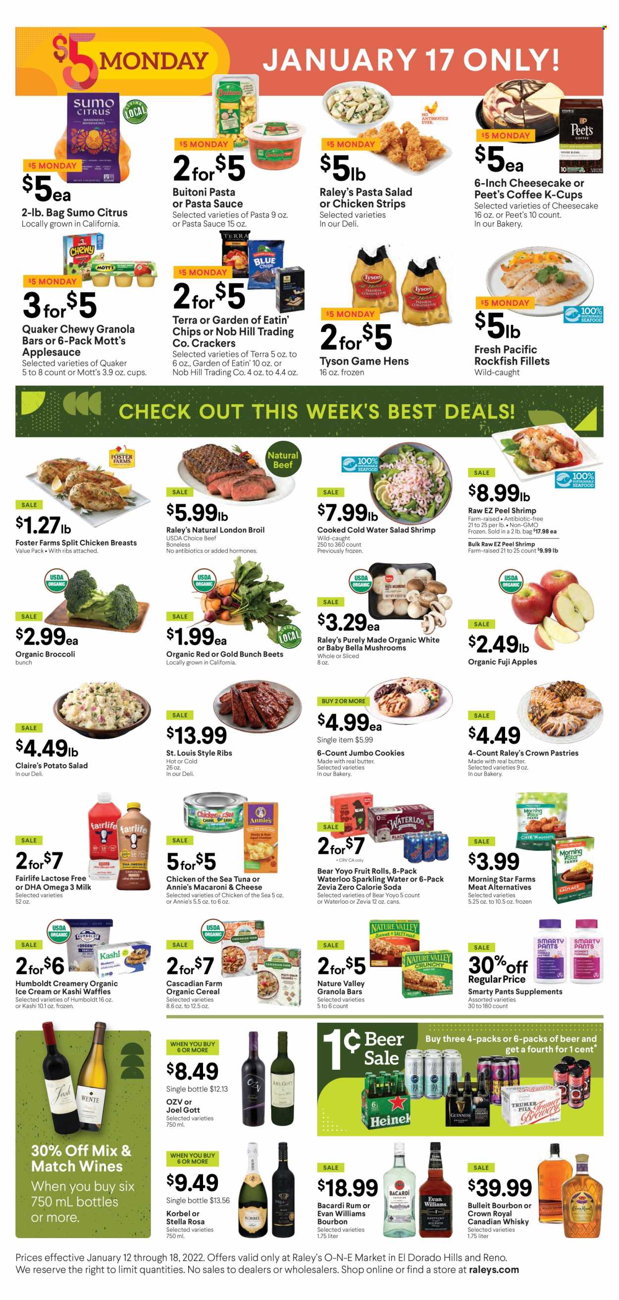 thumbnail - Raley's Flyer - 01/12/2022 - 01/18/2022 - Sales products - mushrooms, waffles, broccoli, Fuji apple, Mott's, rockfish, tuna, shrimps, macaroni & cheese, pasta sauce, sauce, Quaker, Annie's, Buitoni, potato salad, pasta salad, milk, butter, ice cream, strips, chicken strips, cookies, crackers, fruit rolls, Chicken of the Sea, cereals, granola bar, Nature Valley, apple sauce, soda, sparkling water, coffee, coffee capsules, K-Cups, Bacardi, bourbon, canadian whisky, rum, whisky, beer, chicken breasts, pants, Omega-3, sumo citrus. Page 2.