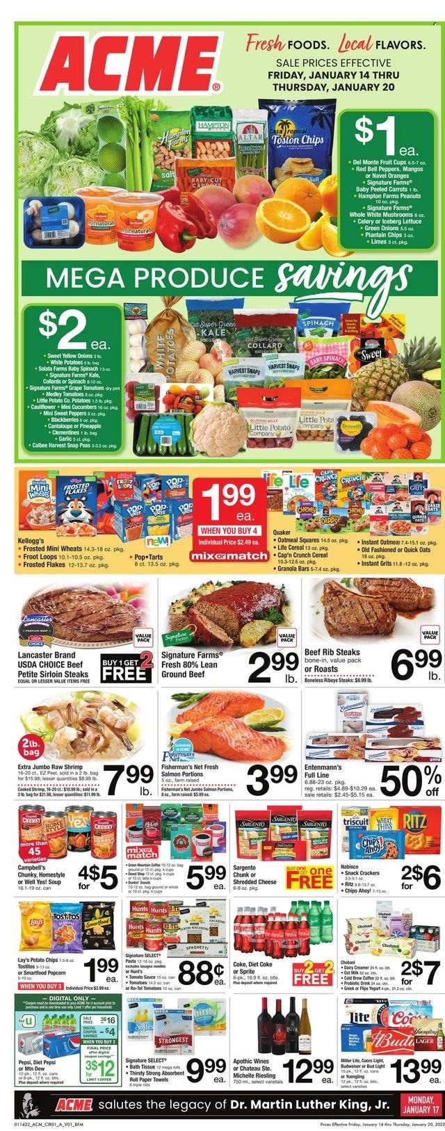 thumbnail - ACME Flyer - 01/14/2022 - 01/20/2022 - Sales products - mushrooms, fruit cup, Entenmann's, cantaloupe, cucumber, garlic, spinach, sweet peppers, tomatoes, kale, peas, lettuce, green onion, limes, mango, oranges, salmon, shrimps, Campbell's, soup, pasta, sauce, Quaker, noodles, shredded cheese, Sargento, Chobani, creamer, snap peas, snack, crackers, Kellogg's, Pop-Tarts, RITZ, potato chips, chips, Lay’s, Smartfood, Thins, Tostitos, oatmeal, oats, grits, salt, Harvest Snaps, tomato sauce, cereals, granola bar, Cap'n Crunch, Quick Oats, Frosted Flakes, peanuts, Coca-Cola, Mountain Dew, Sprite, Pepsi, Diet Pepsi, Diet Coke, Riesling, white wine, beer, Bud Light, Lager, beef meat, ground beef, steak, sirloin steak, ribeye steak, bath tissue, paper, mixer, Budweiser, clementines, Coors, Yuengling, navel oranges. Page 1.