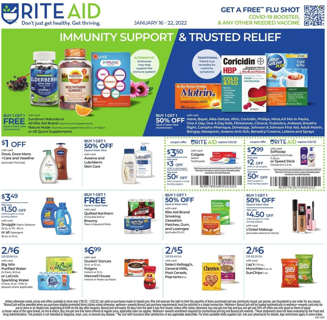 thumbnail - RITE AID Flyer - 01/16/2022 - 01/22/2022 - Sales products - donut, Kellogg's, Pop-Tarts, Lay’s, cereals, Cheerios, sparkling water, purified water, Maxwell House, Folgers, Dunkin' Donuts, Johnson's, Aveeno, Dove, Quilted Northern, detergent, Snuggle, fabric softener, Softsoap, hand soap, Vaseline, soap, Colgate, toothpaste, L’Oréal, Brite, Lubriderm, anti-perspirant, Speed Stick, deodorant, makeup, Afrin, Aleve, Coricidin, Dimetapp, Cold & Flu, MiraLAX, multivitamin, Nature Made, Neosporin, Qunol, Sundown Naturals, vitamin c, Ibuprofen, Bengay, Alka-seltzer, Bayer, Motrin. Page 1.