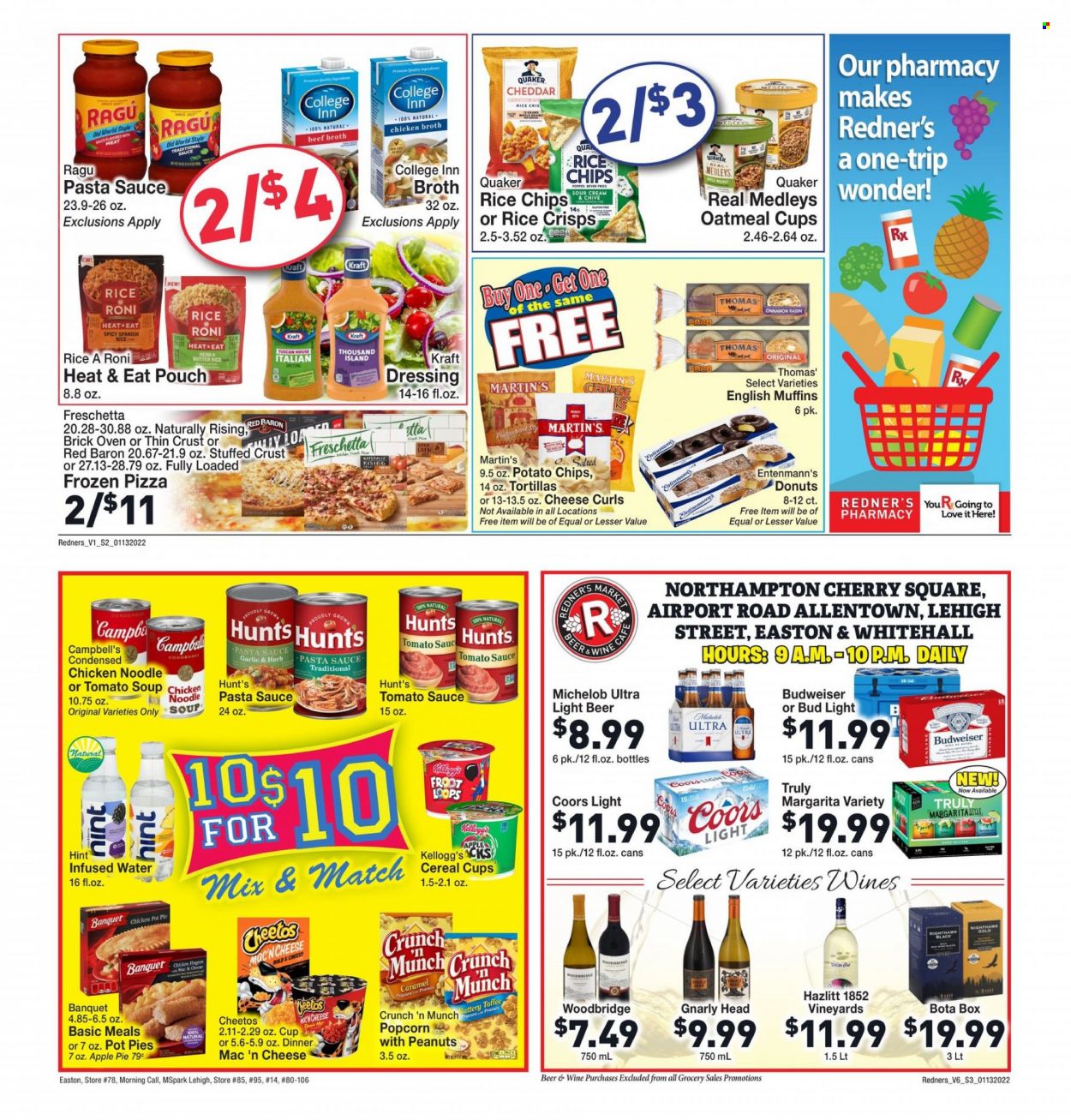 thumbnail - Redner's Markets Flyer - 01/13/2022 - 01/19/2022 - Sales products - english muffins, tortillas, pie, apple pie, pot pie, donut, Entenmann's, Campbell's, tomato soup, pizza, pasta sauce, soup, sauce, Quaker, noodles, Kraft®, ragú pasta, butter, Thousand Island dressing, Red Baron, toffee, Kellogg's, potato chips, Cheetos, rice crisps, beef broth, chicken broth, oatmeal, broth, tomato sauce, cereals, rice, caramel, dressing, ragu, Woodbridge, TRULY, beer, Bud Light, Budweiser, Coors, Michelob. Page 3.