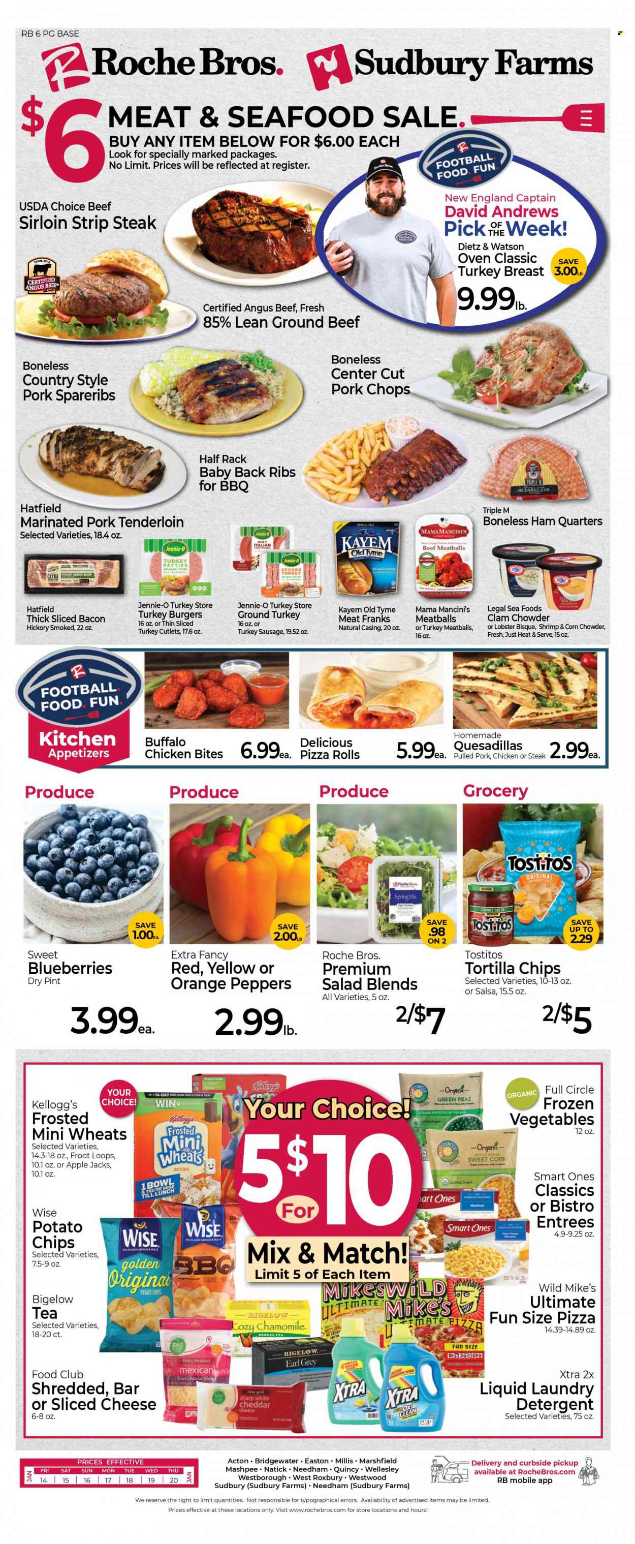 thumbnail - Roche Bros. Flyer - 01/14/2022 - 01/20/2022 - Sales products - pizza rolls, peas, salad, peppers, sweet corn, blueberries, oranges, lobster, seafood, shrimps, pizza, meatballs, hamburger, meatloaf, pulled pork, bacon, sliced turkey, ham, Dietz & Watson, sausage, sliced cheese, chicken bites, Kellogg's, tortilla chips, potato chips, Tostitos, clam chowder, salsa, tea, herbal tea, ground turkey, beef meat, beef sirloin, ground beef, steak, striploin steak, turkey burger, pork chops, pork meat, pork ribs, pork tenderloin, pork spare ribs, pork back ribs, marinated pork, detergent, laundry detergent, XTRA, bag, pot. Page 1.