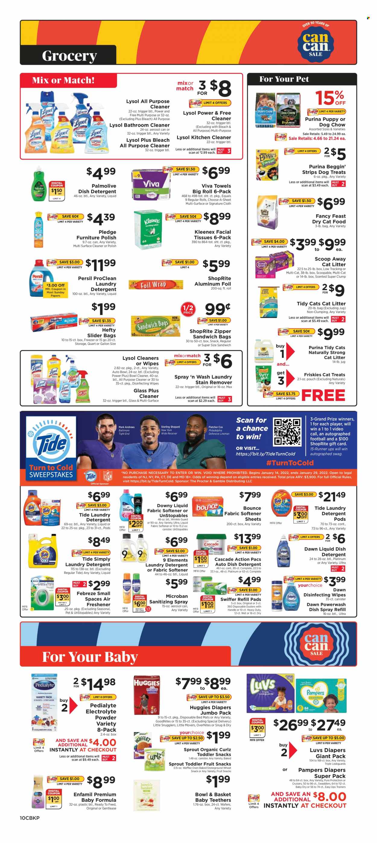 thumbnail - ShopRite Flyer - 01/16/2022 - 01/22/2022 - Sales products - Bowl & Basket, Philadelphia, strips, wafers, fruit snack, Enfamil, wipes, Huggies, Pampers, nappies, Kleenex, tissues, detergent, Febreze, surface cleaner, cleaner, bleach, all purpose cleaner, stain remover, Lysol, Pledge, Cascade, Tide, Unstopables, Persil, fabric softener, laundry detergent, Bounce, Downy Laundry, Palmolive, facial tissues, Hefty, aluminium foil, air freshener, cat litter, animal food, cat food, Dog Chow, Purina, dry cat food, Beggin', Fancy Feast, Friskies. Page 10.
