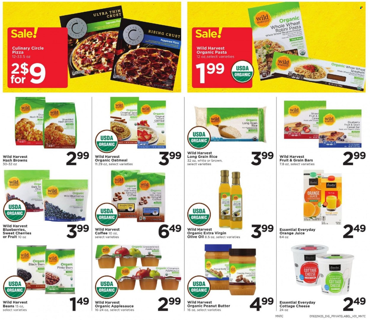 thumbnail - Cub Foods Flyer - 01/16/2022 - 01/22/2022 - Sales products - Wild Harvest, blueberries, cherries, spaghetti, pizza, macaroni, pasta, pepperoni, cottage cheese, curd, hash browns, cereal bar, oatmeal, black beans, pinto beans, cereals, rice, long grain rice, spice, cinnamon, extra virgin olive oil, olive oil, oil, apple sauce, peanut butter, orange juice, juice, coffee, ground coffee. Page 9.