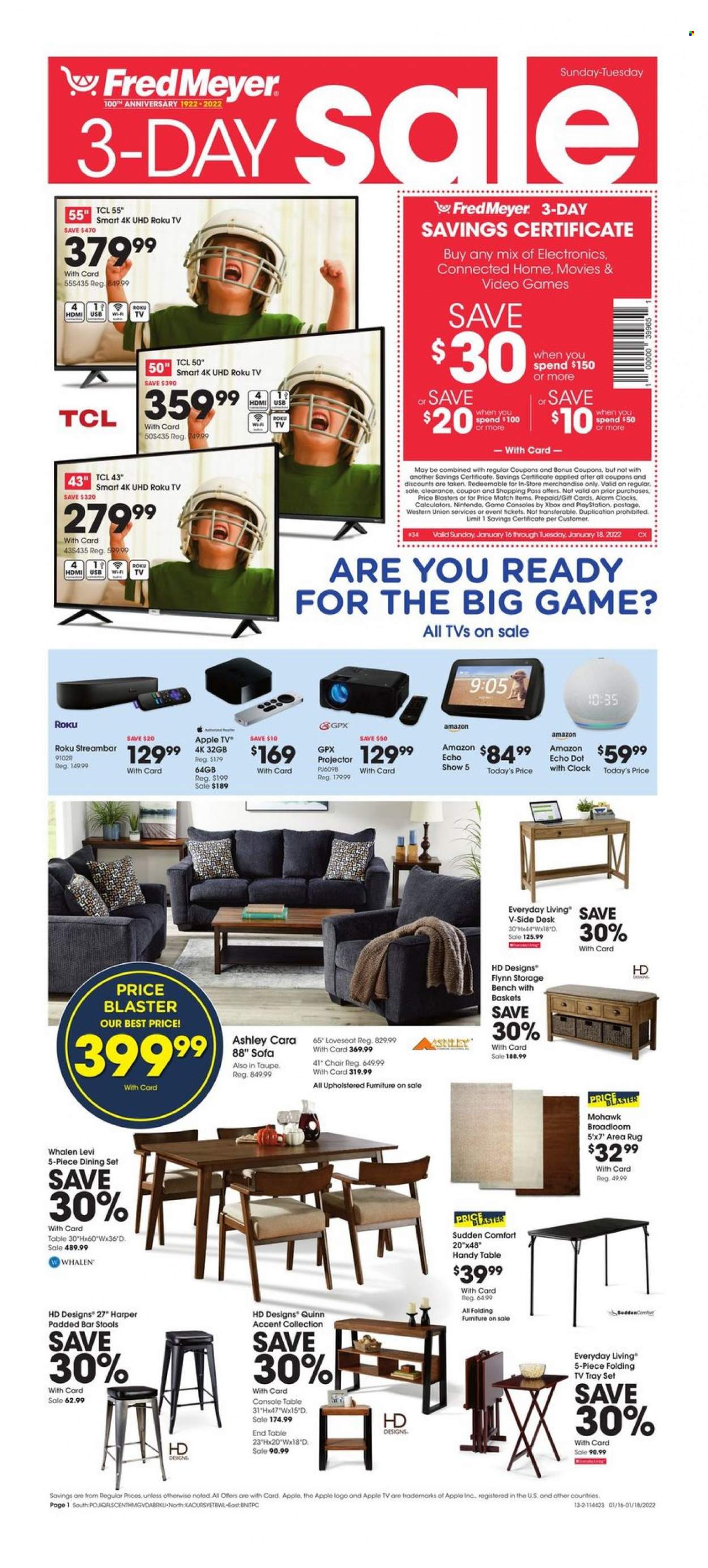thumbnail - Fred Meyer Flyer - 01/16/2022 - 01/18/2022 - Sales products - basket, TCL, PlayStation, Xbox, roku tv, TV, projector, Amazon Echo Dot, Amazon Echo, dining set, chair, bar stool, bench, loveseat, sofa, end table, rug, area rug. Page 1.