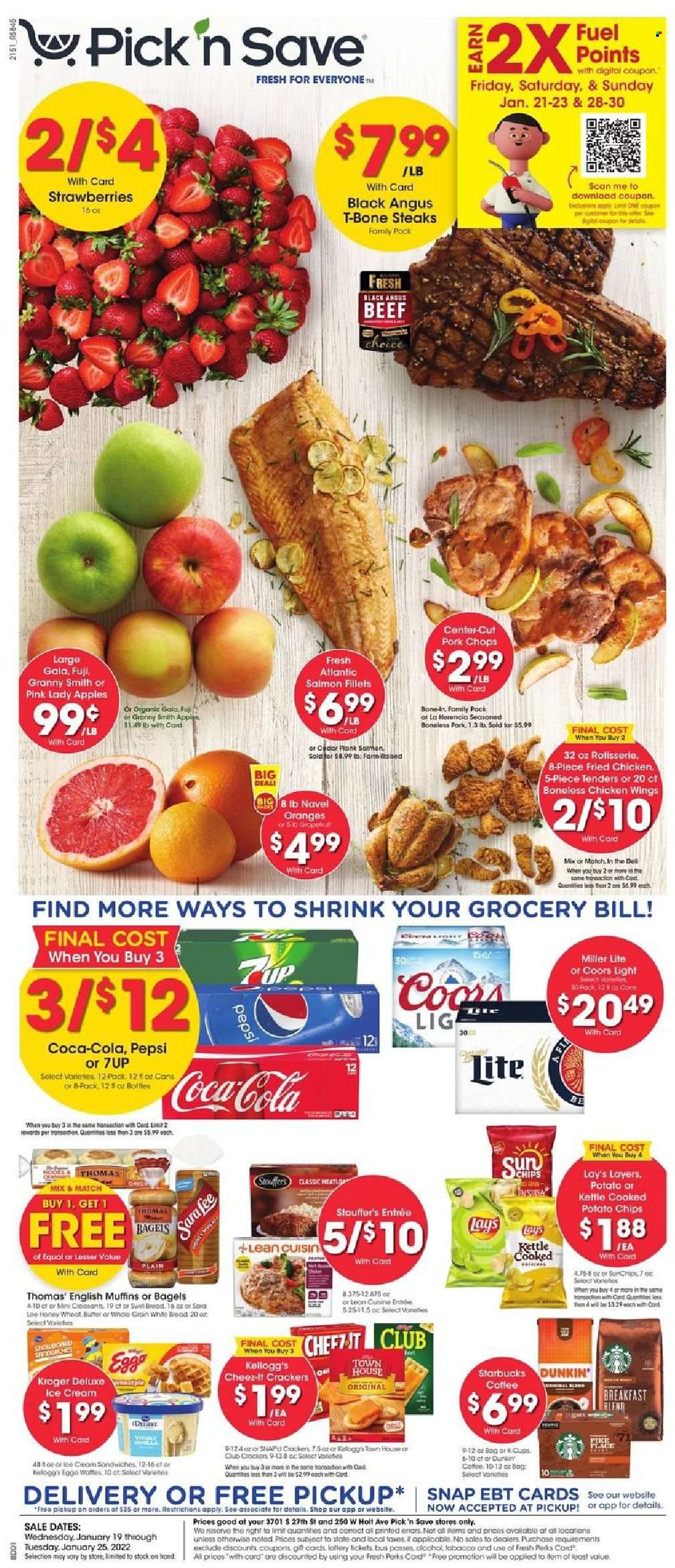 thumbnail - Pick ‘n Save Flyer - 01/19/2022 - 01/25/2022 - Sales products - bagels, bread, english muffins, Sara Lee, apples, Gala, strawberries, oranges, Granny Smith, Pink Lady, salmon, fried chicken, Lean Cuisine, eggs, ice cream, chicken wings, Stouffer's, crackers, Kellogg's, potato chips, chips, Lay’s, Coca-Cola, Pepsi, 7UP, coffee, Starbucks, coffee capsules, L'Or, K-Cups, breakfast blend, beer, beef meat, t-bone steak, steak, pork chops, pork meat, Miller Lite, Coors, navel oranges. Page 1.