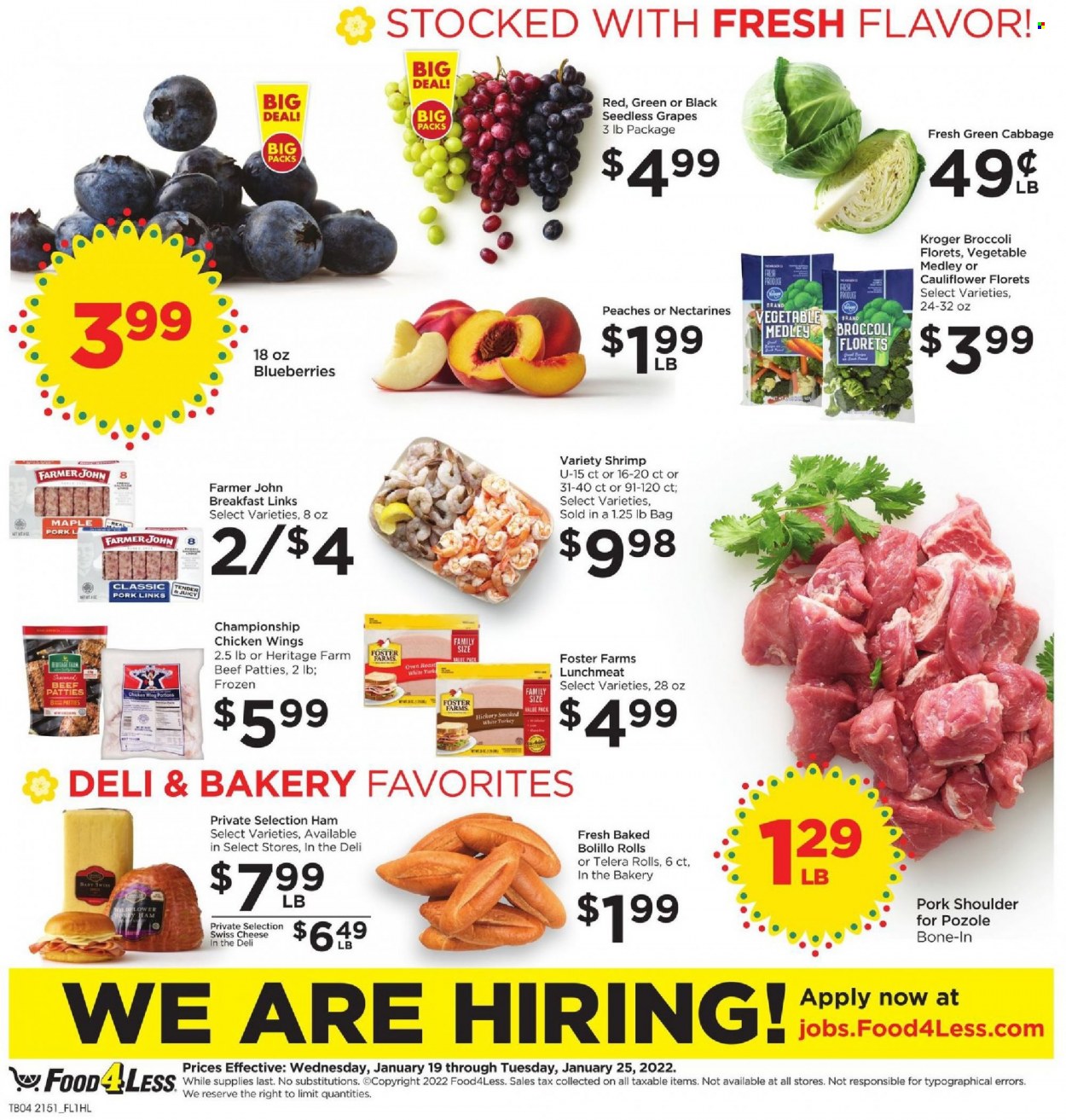 thumbnail - Food 4 Less Flyer - 01/19/2022 - 01/25/2022 - Sales products - seedless grapes, broccoli, cabbage, cauliflower, blueberries, grapes, shrimps, ham, lunch meat, swiss cheese, cheese, chicken wings, pork meat, pork shoulder, nectarines, peaches. Page 4.