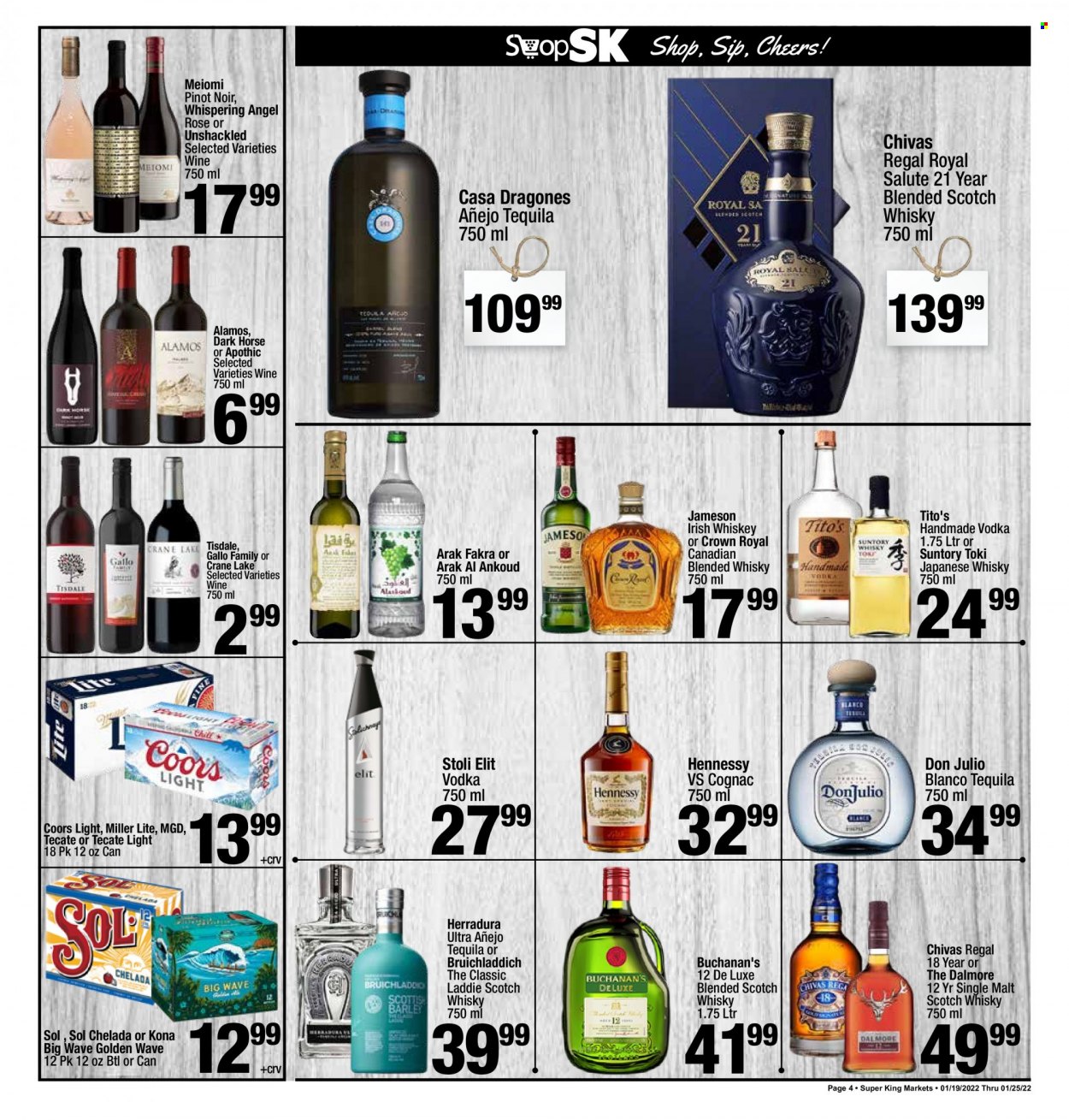 thumbnail - Super King Markets Flyer - 01/19/2022 - 01/25/2022 - Sales products - red wine, wine, Pinot Noir, Gallo Family, rosé wine, cognac, tequila, vodka, whiskey, irish whiskey, Jameson, Hennessy, Chivas Regal, scotch whisky, whisky, beer, Sol, WAVE, Miller Lite, Coors. Page 4.