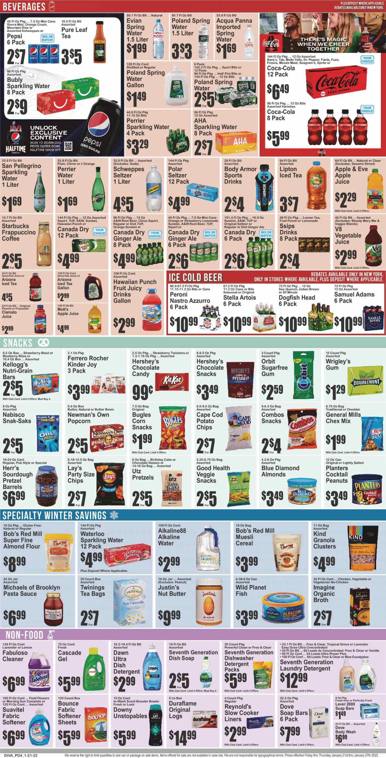 thumbnail - Key Food Flyer - 01/21/2022 - 01/27/2022 - Sales products - pretzels, cake, oranges, Mott's, cod, fish, pasta sauce, sauce, cheese, Hershey's, snack, Orbit, Ferrero Rocher, Kinder Joy, Kellogg's, chocolate candies, Sesame Street, potato chips, chips, Lay’s, popcorn, Chex Mix, flour, broth, almond flour, cereals, granola, muesli, Nutri-Grain, nut butter, peanuts, Planters, Blue Diamond, apple juice, Canada Dry, Coca-Cola, ginger ale, lemonade, Mountain Dew, Schweppes, Sprite, Pepsi, juice, Fanta, Body Armor, Lipton, Dr. Pepper, Clamato, 7UP, AriZona, A&W, Sierra Mist, vegetable juice, Perrier, fruit punch, seltzer water, spring water, soda, sparkling water, alkaline water, Evian, San Pellegrino, tea bags, Twinings, Pure Leaf, coffee, Starbucks, frappuccino, beer, Peroni, Dove, detergent, cleaner, Fabuloso, Cascade, Unstopables, fabric softener, laundry detergent, Bounce, body wash, soap, Stella Artois. Page 4.