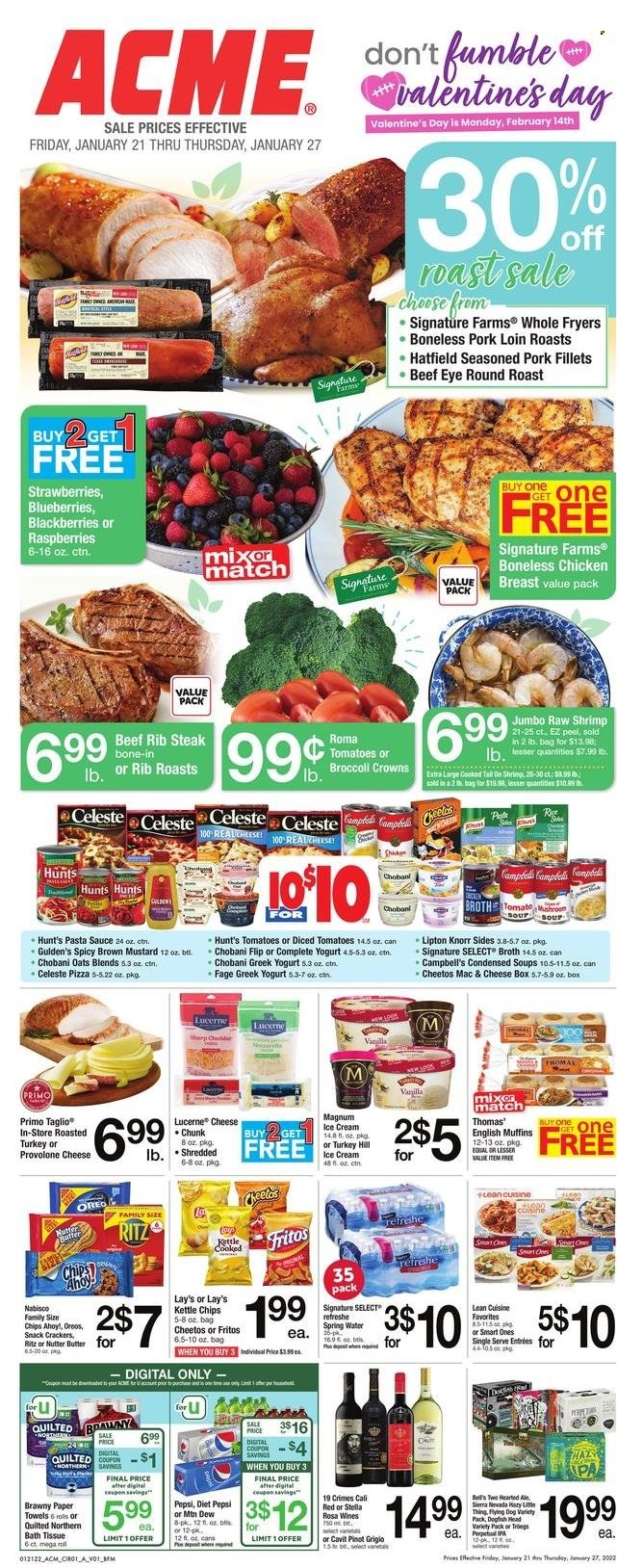 thumbnail - ACME Flyer - 01/21/2022 - 01/27/2022 - Sales products - english muffins, blackberries, blueberries, strawberries, shrimps, Campbell's, pizza, pasta sauce, Knorr, sauce, Lean Cuisine, greek yoghurt, Oreo, yoghurt, Chobani, butter, ice cream, Celeste, snack, crackers, RITZ, Fritos, Cheetos, chips, Lay’s, kettle, oats, broth, mustard, Mountain Dew, Pepsi, Lipton, spring water, white wine, Pinot Grigio, chicken breasts, beef meat, steak, eye of round, round roast, pork loin, pork meat, bath tissue, Quilted Northern, paper, towel, mixer. Page 1.