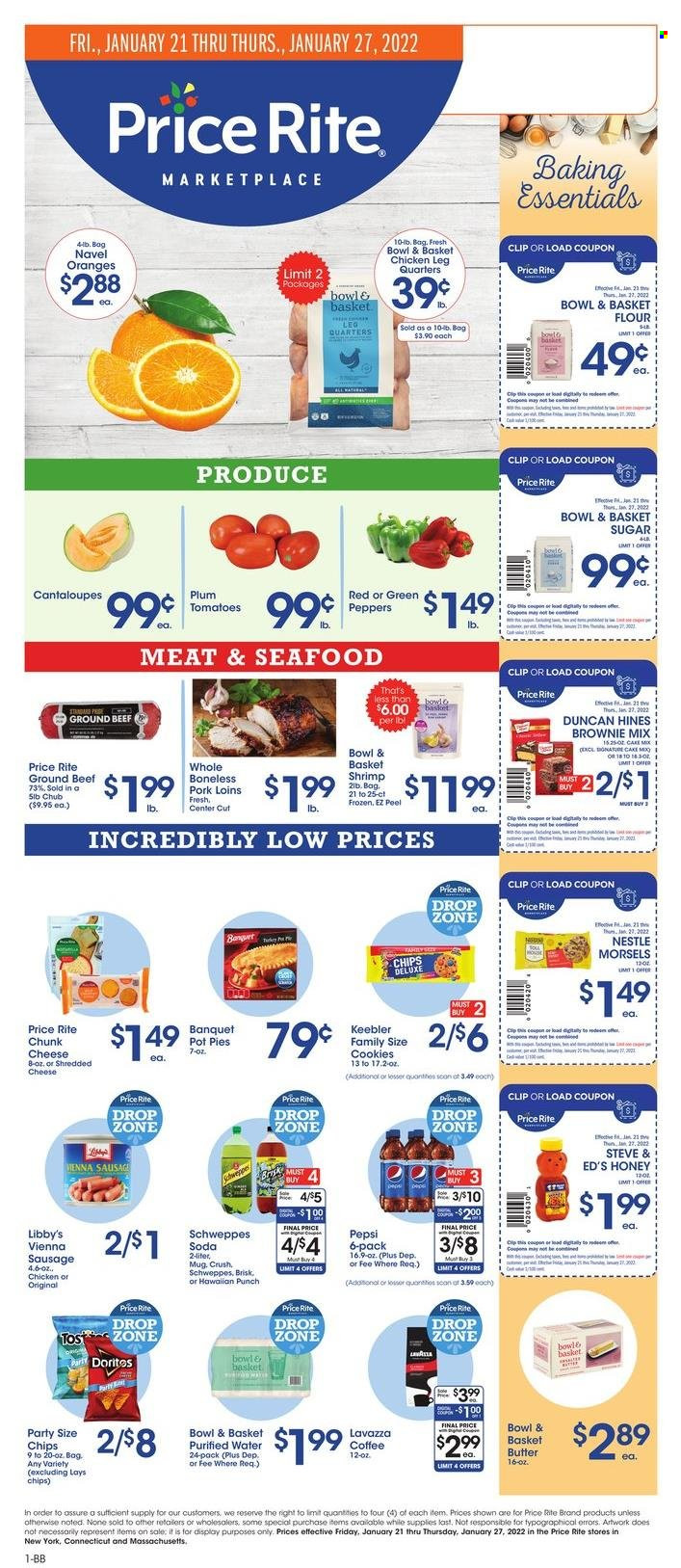 thumbnail - Price Rite Flyer - 01/21/2022 - 01/27/2022 - Sales products - cake, Bowl & Basket, pot pie, brownie mix, cantaloupe, tomatoes, peppers, oranges, seafood, shrimps, sausage, shredded cheese, chunk cheese, butter, cookies, Nestlé, Keebler, Doritos, Lay’s, flour, sugar, honey, Schweppes, Pepsi, soda, purified water, coffee, Lavazza, punch, chicken legs, beef meat, ground beef, navel oranges. Page 1.