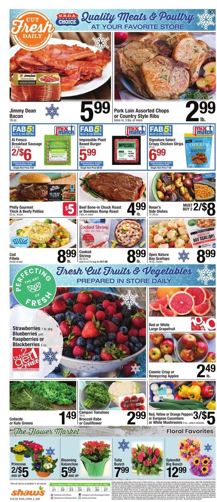 thumbnail - Shaw’s Flyer - 01/21/2022 - 01/27/2022 - Sales products - mushrooms, broccoli, cauliflower, cucumber, tomatoes, kale, peppers, broccolini, apples, blackberries, grapefruits, strawberries, oranges, cod, scallops, shrimps, hamburger, Jimmy Dean, sausage, strips, chicken strips, beef meat, chuck roast, pork loin, pork meat, pork ribs, country style ribs, beef bone, primroses. Page 4.