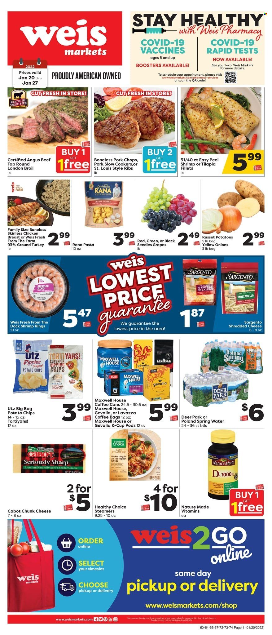 thumbnail - Weis Flyer - 01/20/2022 - 01/27/2022 - Sales products - russet potatoes, onion, grapes, ground turkey, chicken breasts, beef meat, pork chops, pork meat, tilapia, shrimps, pasta, Healthy Choice, Rana, shredded cheese, chunk cheese, Sargento, potato chips, chips, spring water, Maxwell House, coffee, coffee capsules, K-Cups, Gevalia, Lavazza, Nature Made. Page 1.