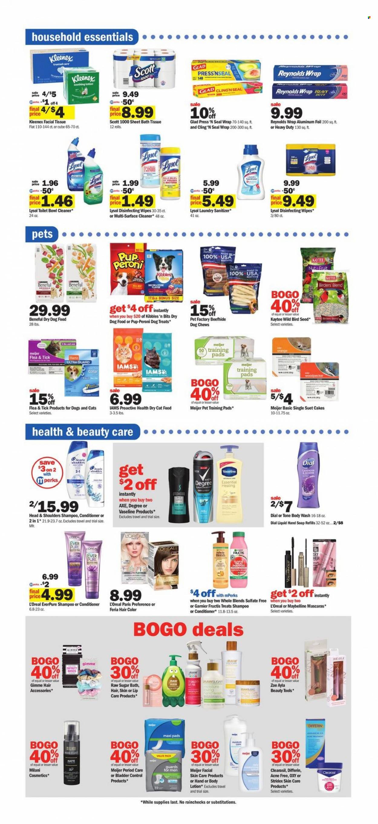 thumbnail - Meijer Flyer - 01/23/2022 - 01/29/2022 - Sales products - Scott, cake, suet, wipes, bath tissue, Kleenex, surface cleaner, cleaner, Lysol, body wash, shampoo, hand soap, Vaseline, Dial, Raw Sugar, soap, sanitary pads, Garnier, L’Oréal, Infinity, conditioner, Head & Shoulders, hair color, Fructis, body lotion, Maybelline, Zoe, aluminium foil, Kaytee, training pads, animal food, animal treats, bird food, cat food, dog food, dry dog food, dog chews, dry cat food, Pup-Peroni, Iams, suet cakes. Page 13.