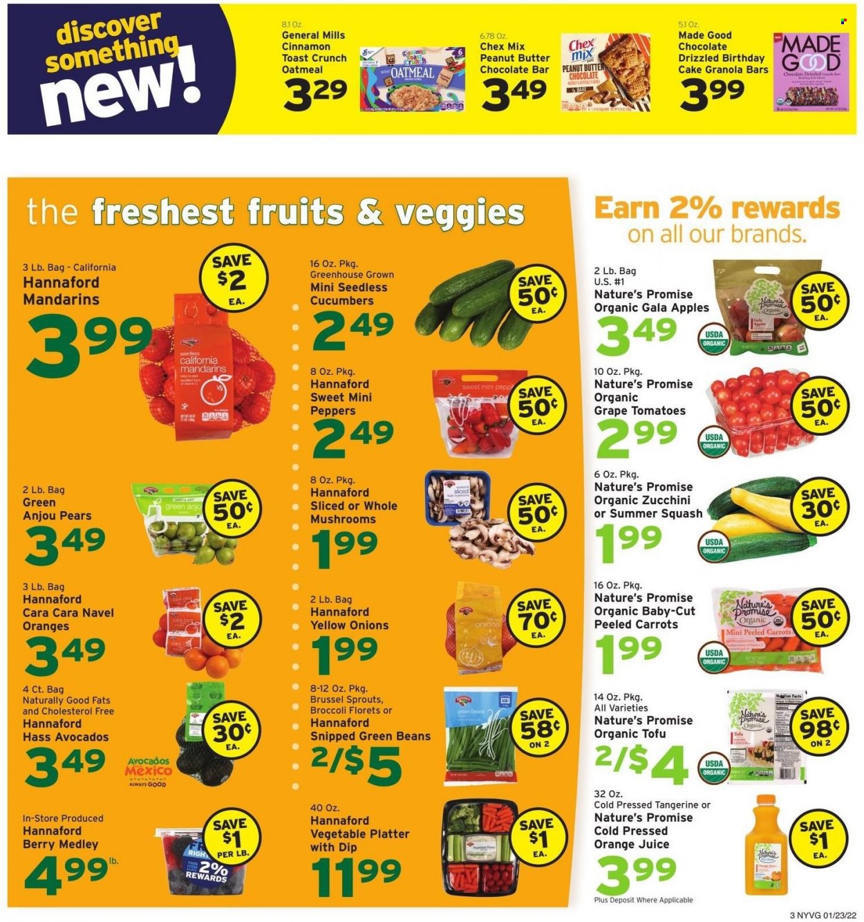 thumbnail - Hannaford Flyer - 01/23/2022 - 01/29/2022 - Sales products - mushrooms, cake, Nature’s Promise, beans, broccoli, carrots, cucumber, green beans, tomatoes, zucchini, onion, peppers, brussel sprouts, apples, avocado, Gala, mandarines, pears, tofu, dip, chocolate bar, Chex Mix, oatmeal, granola bar, cinnamon, peanut butter, orange juice, juice, navel oranges. Page 3.