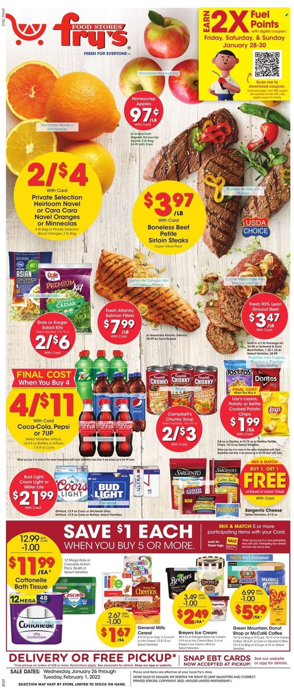 thumbnail - Fry’s Flyer - 01/26/2022 - 02/01/2022 - Sales products - donut, salad, Dole, apples, oranges, salmon, salmon fillet, Campbell's, soup, dumplings, Colby cheese, cheese, Sargento, ice cream, Doritos, chips, Lay’s, kettle, Tostitos, cereals, Cheerios, cinnamon, Coca-Cola, Pepsi, 7UP, coffee, coffee capsules, McCafe, K-Cups, Gevalia, Green Mountain, beer, Bud Light, beef meat, ground beef, steak, sirloin steak, bath tissue, Cottonelle, Cascade, Miller Lite, Coors, Michelob, navel oranges. Page 1.