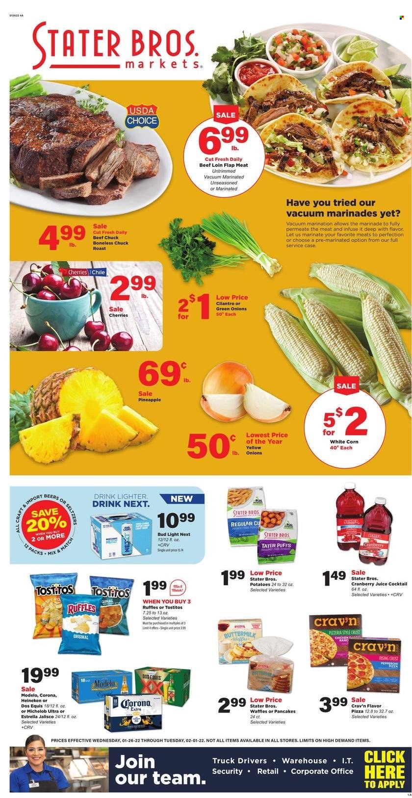 thumbnail - Stater Bros. Flyer - 01/26/2022 - 02/01/2022 - Sales products - puffs, waffles, corn, potatoes, green onion, pineapple, cherries, pizza, pepperoni, buttermilk, Ruffles, Tostitos, cilantro, marinade, cranberry juice, juice, beer, Bud Light, Corona Extra, Heineken, Modelo, Dos Equis, Michelob. Page 1.
