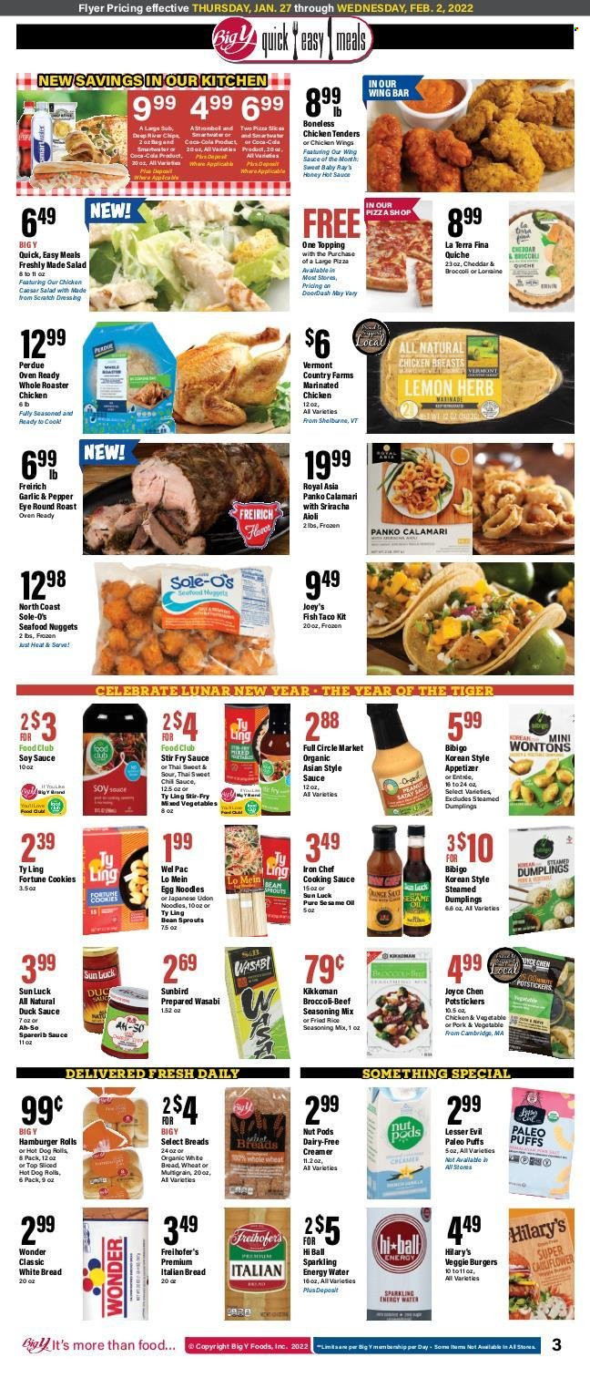 thumbnail - Big Y Flyer - 01/27/2022 - 02/02/2022 - Sales products - white bread, hot dog rolls, burger buns, puffs, panko breadcrumbs, broccoli, salad, calamari, seafood, fish, pizza, chicken tenders, nuggets, dumplings, noodles, veggie burger, Perdue®, creamer, chicken wings, quiche, cookies, egg noodles, wasabi, spice, duck sauce, soy sauce, sriracha, hot sauce, Kikkoman, marinade, oil, honey, chicken breasts, beef meat, round roast, bean sprouts. Page 3.