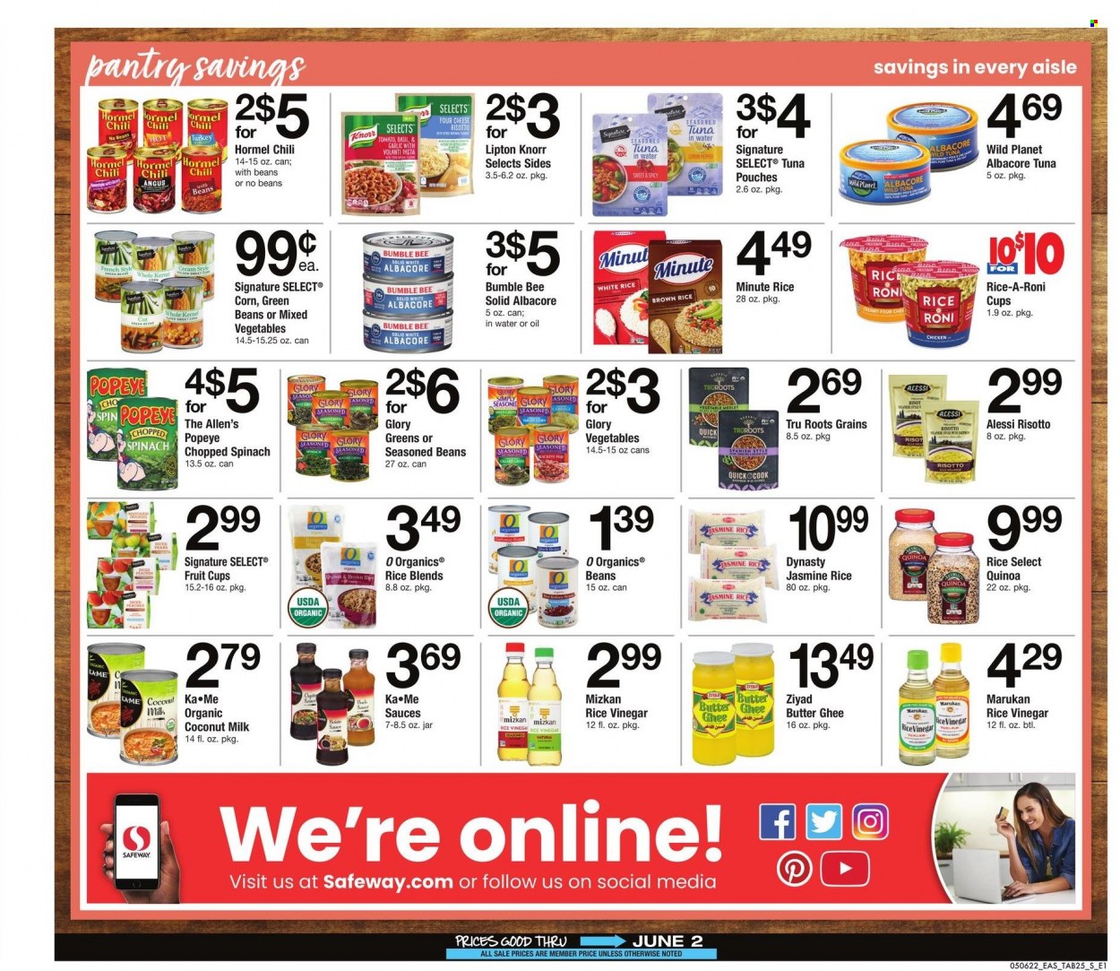 thumbnail - Safeway Flyer - 05/06/2022 - 06/02/2022 - Sales products - fruit cup, corn, green beans, tuna, risotto, pasta, Bumble Bee, Knorr, Hormel, cheese, butter, ghee, mixed vegetables, coconut milk, tuna in water, brown rice, quinoa, jasmine rice, white rice, esponja, rice vinegar, vinegar, Lipton, Ron Pelicano. Page 25.