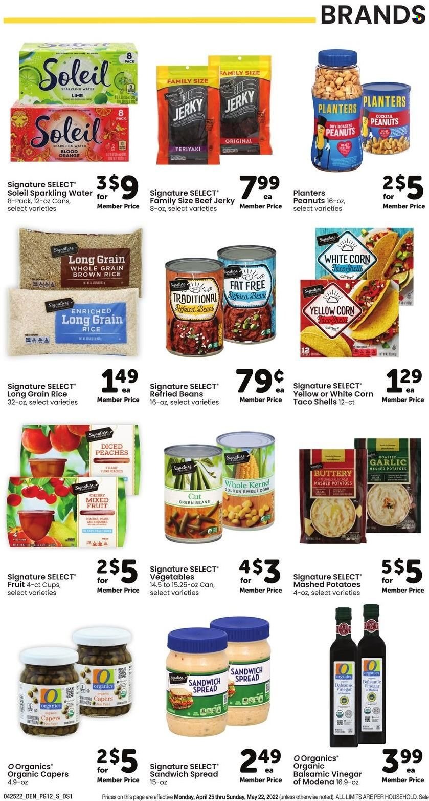 thumbnail - Safeway Flyer - 04/25/2022 - 05/22/2022 - Sales products - beans, corn, garlic, green beans, sweet corn, cherries, mashed potatoes, sandwich, beef jerky, jerky, capers, refried beans, brown rice, rice, long grain rice, balsamic vinegar, vinegar, roasted peanuts, peanuts, Planters, sparkling water, cup. Page 15.