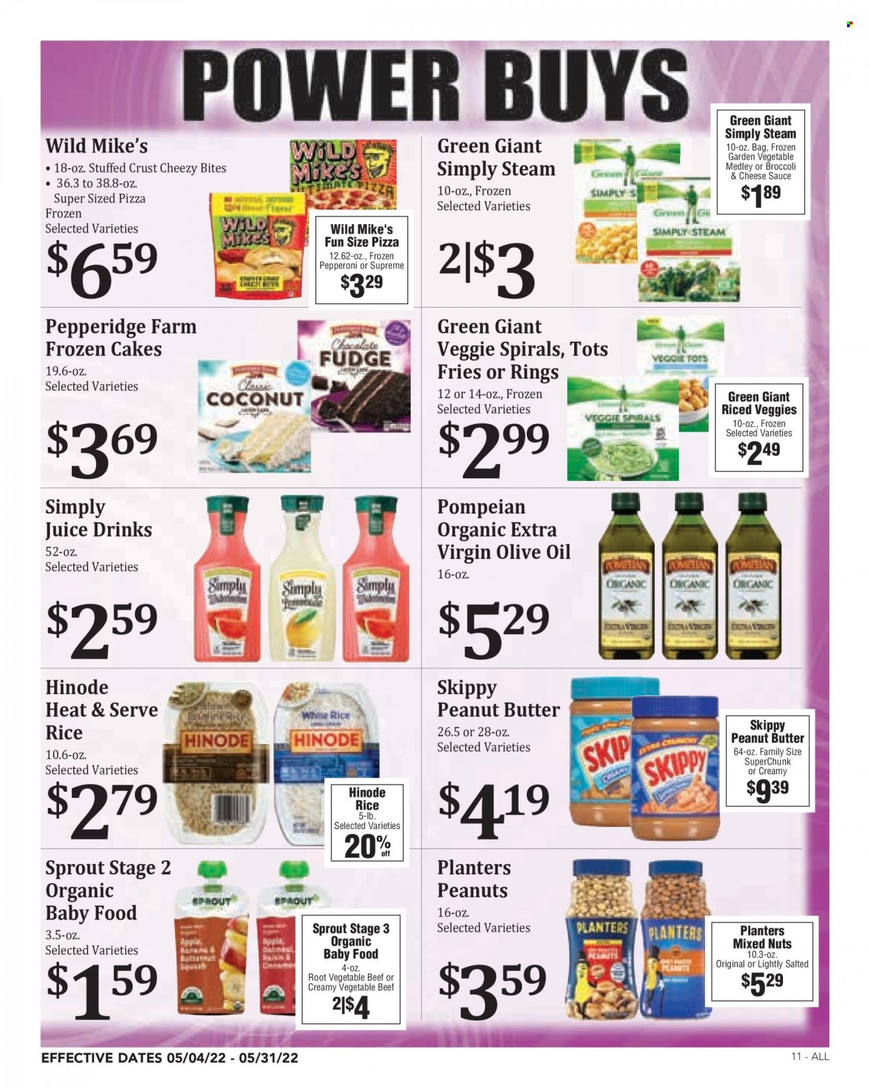 thumbnail - Rosauers Flyer - 05/04/2022 - 05/31/2022 - Sales products - cake, pizza, sauce, frozen vegetables, potato fries, frozen cakes, fudge, rice, extra virgin olive oil, olive oil, oil, peanut butter, peanuts, coconut, mixed nuts, Planters, juice, organic baby food. Page 11.