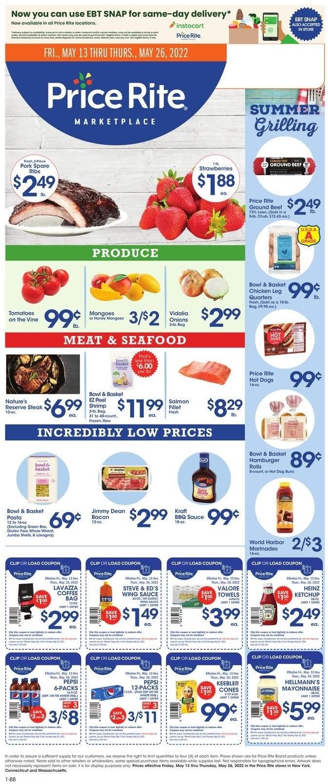 thumbnail - Price Rite Flyer - 05/13/2022 - 05/26/2022 - Sales products - buns, burger buns, Bowl & Basket, onion, strawberries, salmon, salmon fillet, seafood, shrimps, hamburger, pasta, sauce, Kraft®, Jimmy Dean, mayonnaise, Hellmann’s, Keebler, Heinz, ketchup, wing sauce, Pepsi, coffee, Lavazza, chicken legs, beef meat, ground beef, steak, pork meat, pork ribs, pork spare ribs. Page 1.