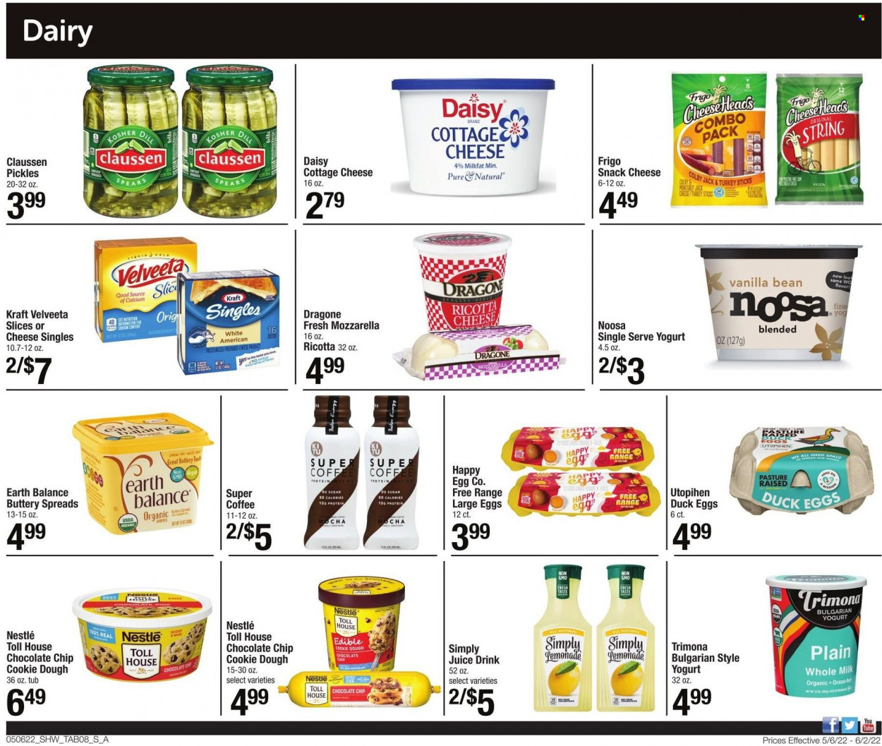 thumbnail - Shaw’s Flyer - 05/06/2022 - 06/02/2022 - Sales products - Kraft®, Colby cheese, cottage cheese, mozzarella, ricotta, yoghurt, milk, large eggs, cookie dough, Nestlé, snack, sugar, pickles, dill, juice, coffee. Page 8.