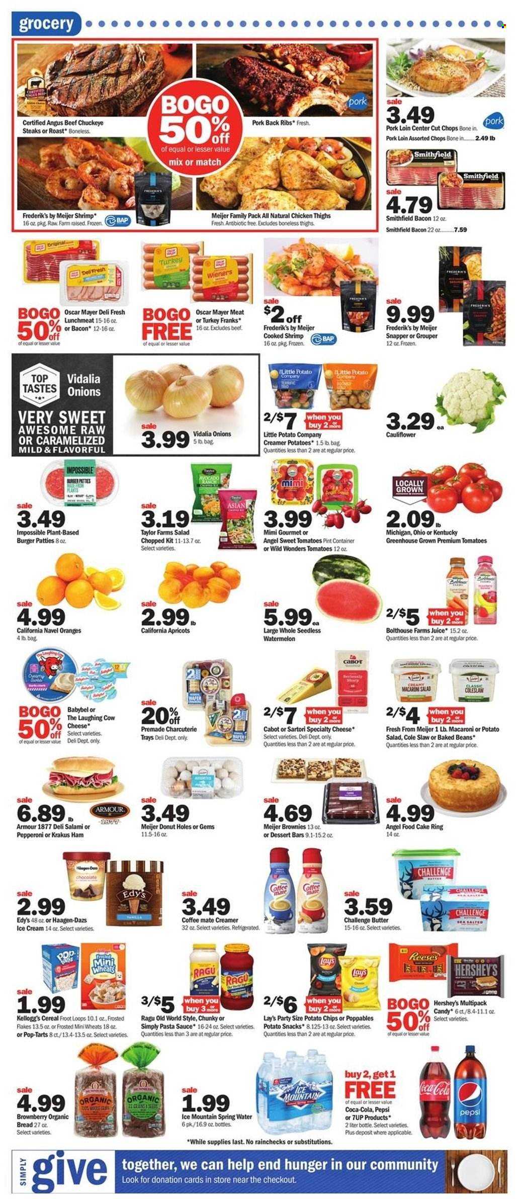 thumbnail - Meijer Flyer - 05/15/2022 - 05/21/2022 - Sales products - bread, cake, donut holes, brownies, Angel Food, tomatoes, onion, watermelon, oranges, apricots, grouper, shrimps, pasta sauce, macaroni, hamburger, sauce, bacon, salami, ham, Oscar Mayer, pepperoni, potato salad, lunch meat, cheese, The Laughing Cow, Babybel, Coffee-Mate, butter, ice cream, Reese's, Hershey's, Häagen-Dazs, wafers, snack, Kellogg's, Pop-Tarts, potato chips, Lay’s, baked beans, cereals, Frosted Flakes, ragu, Coca-Cola, Pepsi, juice, 7UP, spring water, Ice Mountain, chicken thighs, beef meat, steak, burger patties, pork loin, pork meat, pork ribs, pork back ribs, cake form, container, navel oranges. Page 3.