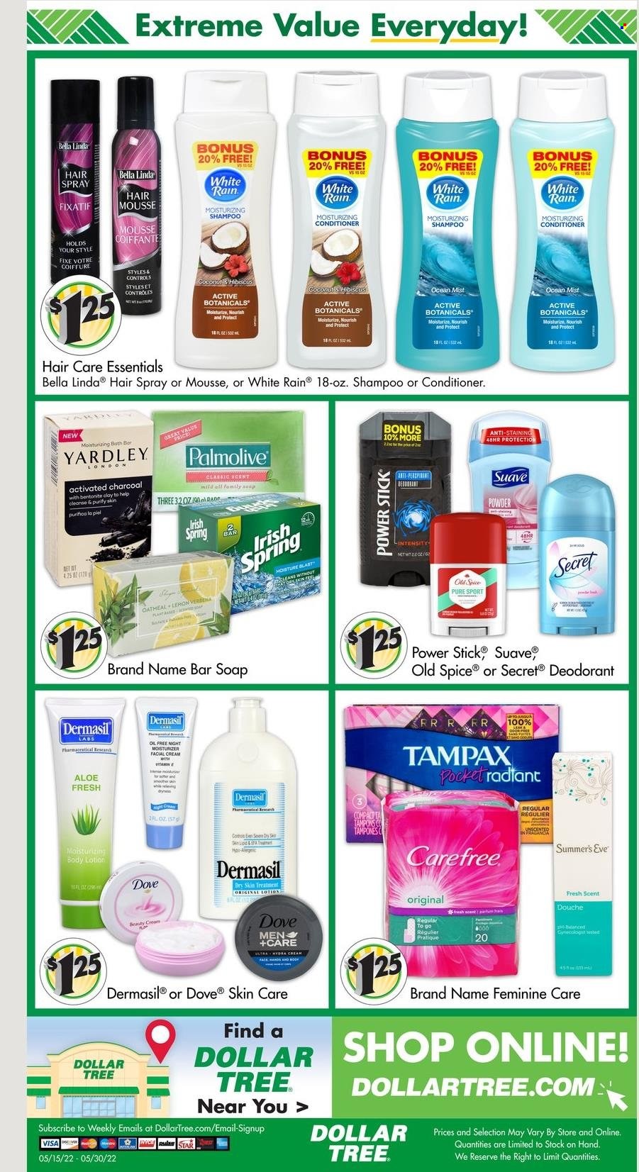 thumbnail - Dollar Tree Flyer - 05/15/2022 - 05/30/2022 - Sales products - Bella, spice, Dove, shampoo, Suave, Old Spice, Palmolive, soap bar, soap, Tampax, Carefree, tampons, moisturizer, conditioner, body lotion, anti-perspirant, Yardley, deodorant, charcoal, activated charcoal. Page 15.