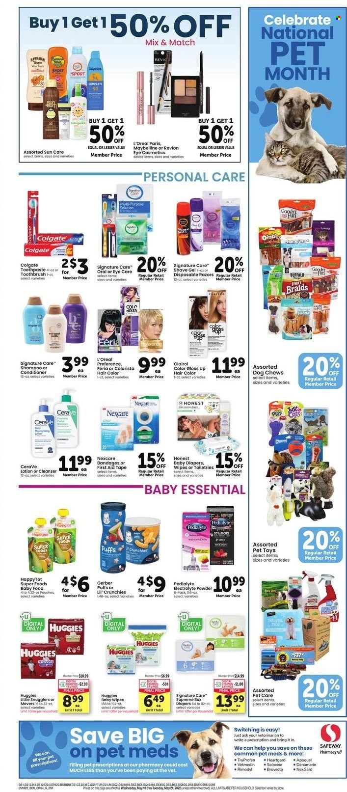 thumbnail - Safeway Flyer - 05/18/2022 - 05/24/2022 - Sales products - puffs, jerky, Gerber, wipes, shampoo, Colgate, toothbrush, toothpaste, CeraVe, cleanser, L’Oréal, Clairol, conditioner, Revlon, hair color, body lotion, shave gel, disposable razor, animal treats, dog food, dog chews, Huggies. Page 4.