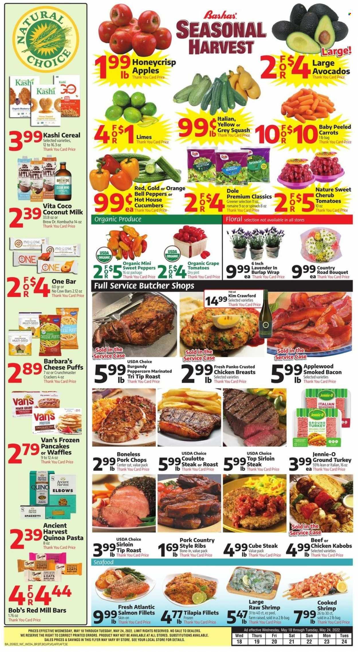 thumbnail - Bashas' Flyer - 05/18/2022 - 05/24/2022 - Sales products - puffs, waffles, panko breadcrumbs, bell peppers, carrots, cucumber, spinach, sweet peppers, tomatoes, Dole, peppers, apples, avocado, limes, oranges, salmon, salmon fillet, tilapia, seafood, shrimps, spaghetti, pasta, bacon, chocolate, crackers, coconut milk, cereals, quinoa, kombucha, ground turkey, chicken breasts, beef sirloin, steak, sirloin steak, pork chops, pork meat, pork ribs, country style ribs, plant seeds, bouquet. Page 4.