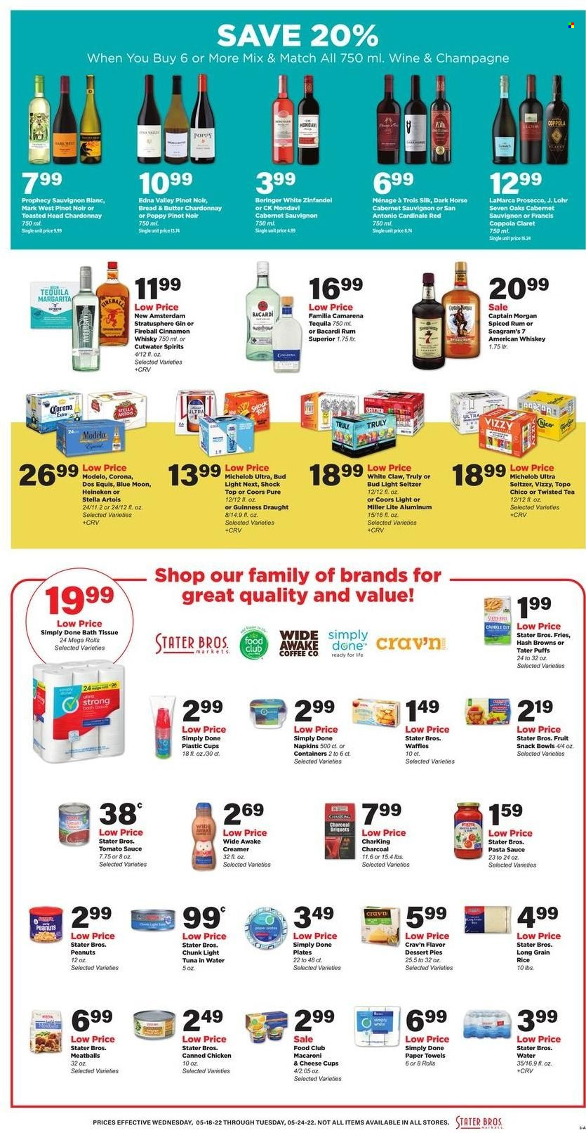 thumbnail - Stater Bros. Flyer - 05/18/2022 - 05/24/2022 - Sales products - puffs, waffles, tuna, pasta sauce, meatballs, macaroni, sauce, cheese cup, butter, creamer, hash browns, potato fries, snack, tomato sauce, tuna in water, rice, long grain rice, peanuts, tea, Cabernet Sauvignon, white wine, champagne, prosecco, Chardonnay, Pinot Noir, Sauvignon Blanc, Bacardi, Captain Morgan, gin, rum, spiced rum, tequila, whiskey, White Claw, Hard Seltzer, TRULY, cinnamon whisky, whisky, beer, Bud Light, Corona Extra, Heineken, Guinness, Modelo, napkins, bath tissue, kitchen towels, paper towels, plate, cup, Miller Lite, Stella Artois, Coors, Dos Equis, Blue Moon, Twisted Tea, Michelob. Page 3.