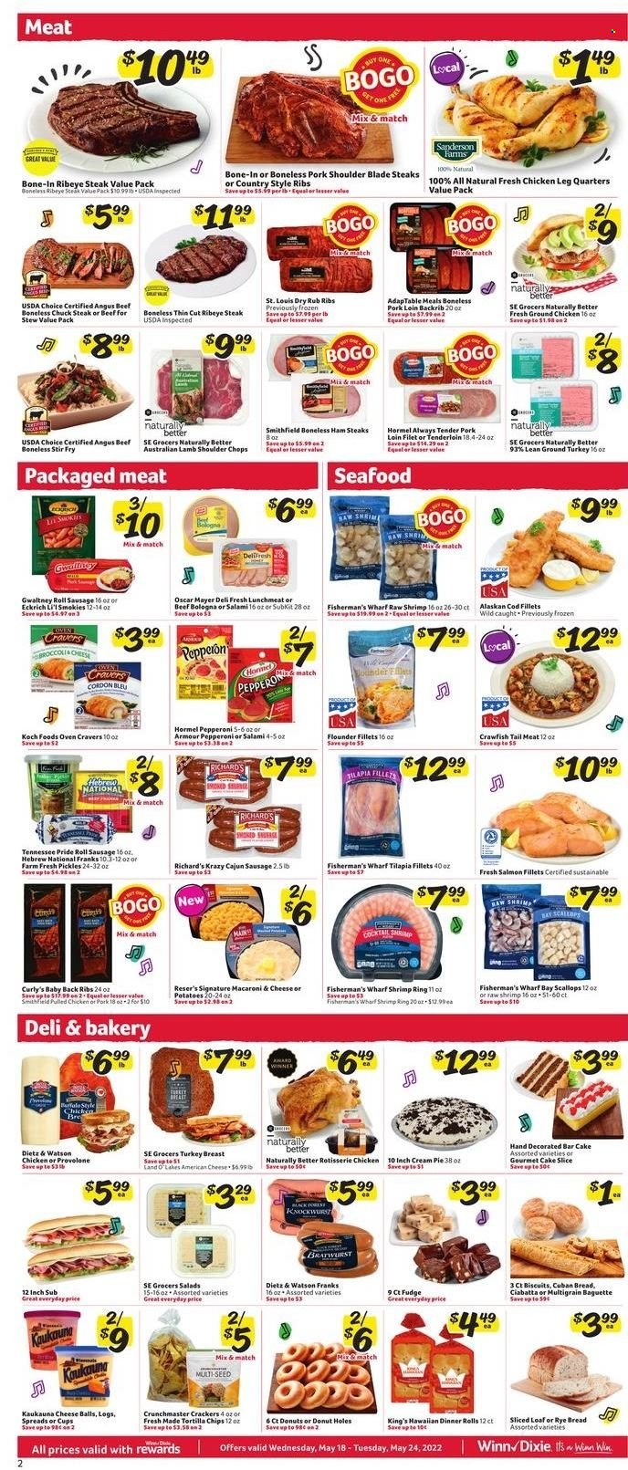 thumbnail - Winn Dixie Flyer - 05/18/2022 - 05/24/2022 - Sales products - baguette, bread, ciabatta, cake, pie, dinner rolls, donut holes, cream pie, potatoes, cod, flounder, salmon, salmon fillet, scallops, tilapia, seafood, shrimps, chicken roast, pulled chicken, Hormel, salami, ham, bologna sausage, Oscar Mayer, Dietz & Watson, bratwurst, sausage, pepperoni, lunch meat, ham steaks, american cheese, Provolone, crawfish, fudge, crackers, biscuit, tortilla chips, pickles, ground chicken, ground turkey, turkey breast, chicken legs, beef meat, beef steak, steak, bone-in ribeye, chuck steak, ribeye steak, pork loin, pork meat, pork ribs, pork shoulder, pork back ribs, country style ribs, lamb meat, lamb shoulder, cup. Page 2.