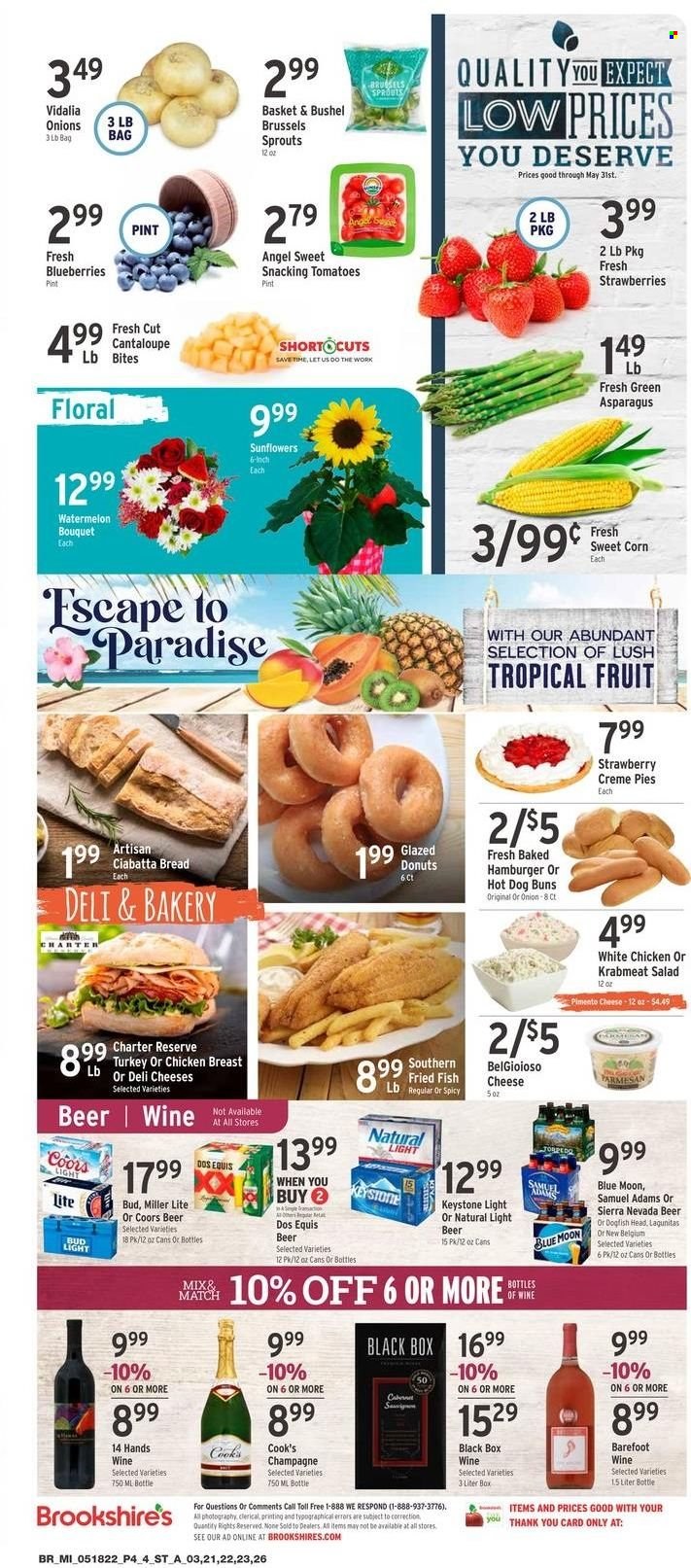 thumbnail - Brookshires Flyer - 05/18/2022 - 05/24/2022 - Sales products - bread, ciabatta, buns, donut, asparagus, cantaloupe, corn, onion, salad, brussel sprouts, sweet corn, blueberries, watermelon, fish, fried fish, cheese, champagne, beer, Bud Light, Keystone, chicken breasts, basket, Miller Lite, Coors, Dos Equis, Blue Moon. Page 4.