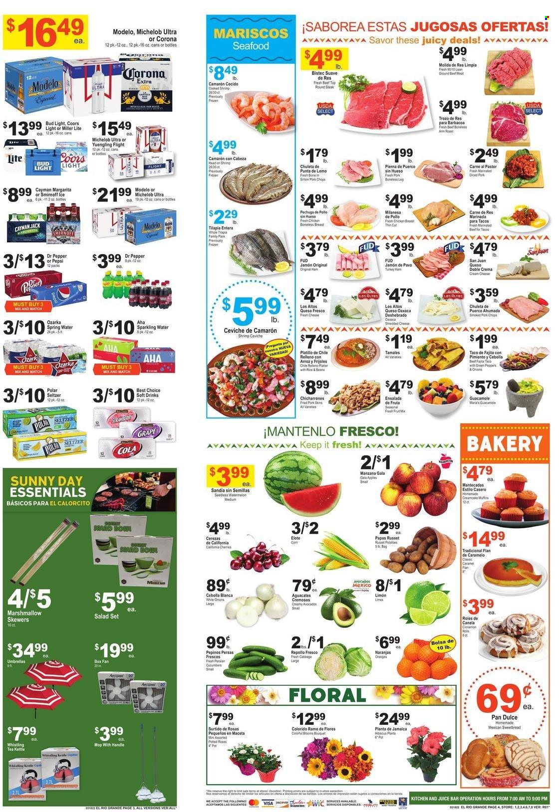 thumbnail - El Rio Grande Flyer - 05/18/2022 - 05/24/2022 - Sales products - sweet bread, beans, cucumber, russet potatoes, potatoes, salad, peppers, apples, Gala, limes, watermelon, cherries, oranges, tilapia, seafood, shrimps, fajita, ham, guacamole, cream cheese, shredded cheese, queso fresco, marshmallows, fruit mix, cinnamon, caramel, Pepsi, Dr. Pepper, soft drink, seltzer water, spring water, sparkling water, tea, Smirnoff, beer, Bud Light, Corona Extra, Modelo, chicken breasts, beef meat, ground beef, steak, round steak, pork chops, pork meat, Miller Lite, Coors, Yuengling, Michelob. Page 3.