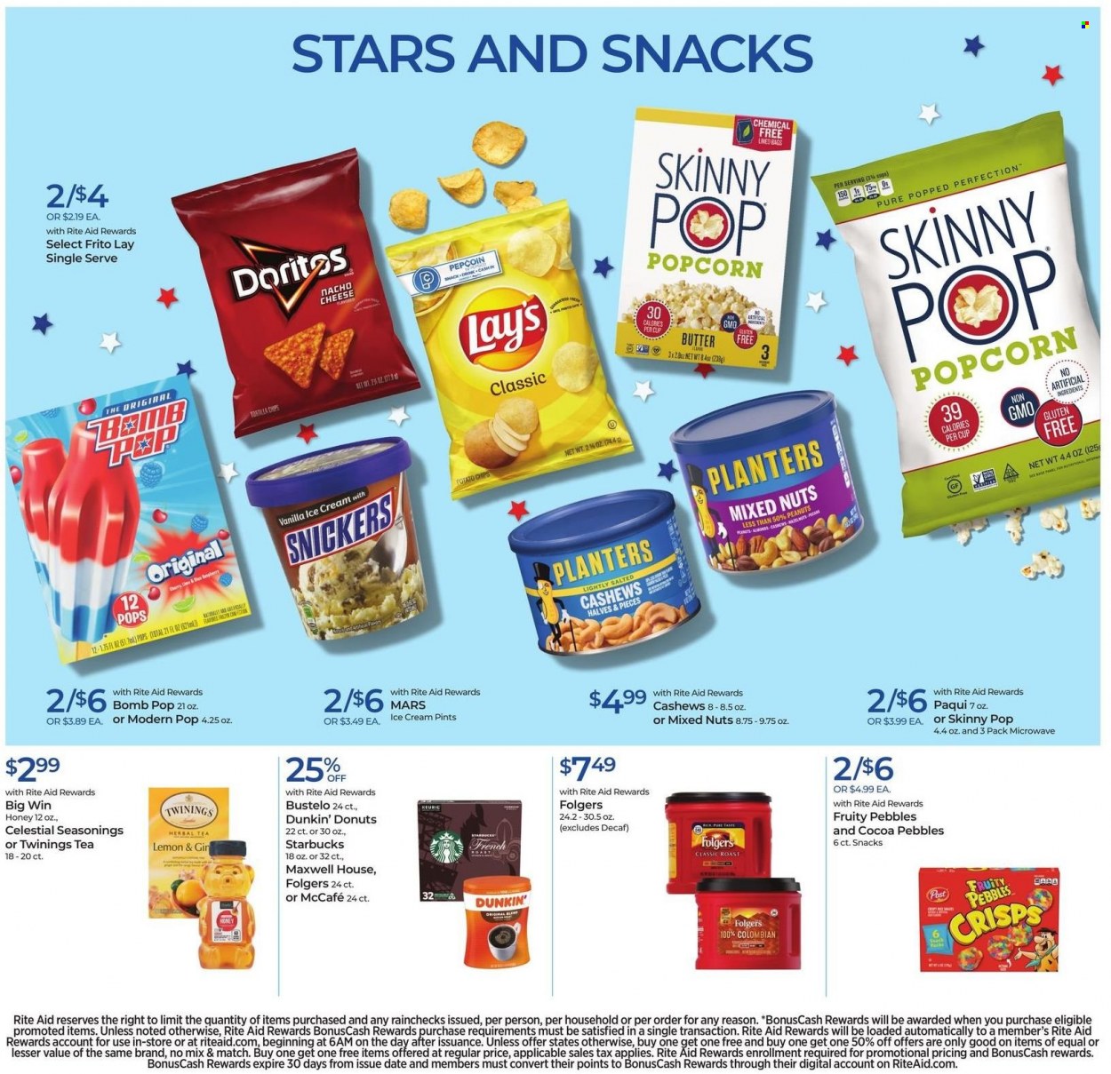 thumbnail - RITE AID Flyer - 05/22/2022 - 05/28/2022 - Sales products - ice cream, Snickers, Mars, donut, Doritos, Lay’s, popcorn, Skinny Pop, Fruity Pebbles, honey, cashews, peanuts, mixed nuts, Planters, Maxwell House, tea, herbal tea, Twinings, Starbucks, Folgers, McCafe, Dunkin' Donuts, Keurig, bag, cup. Page 11.