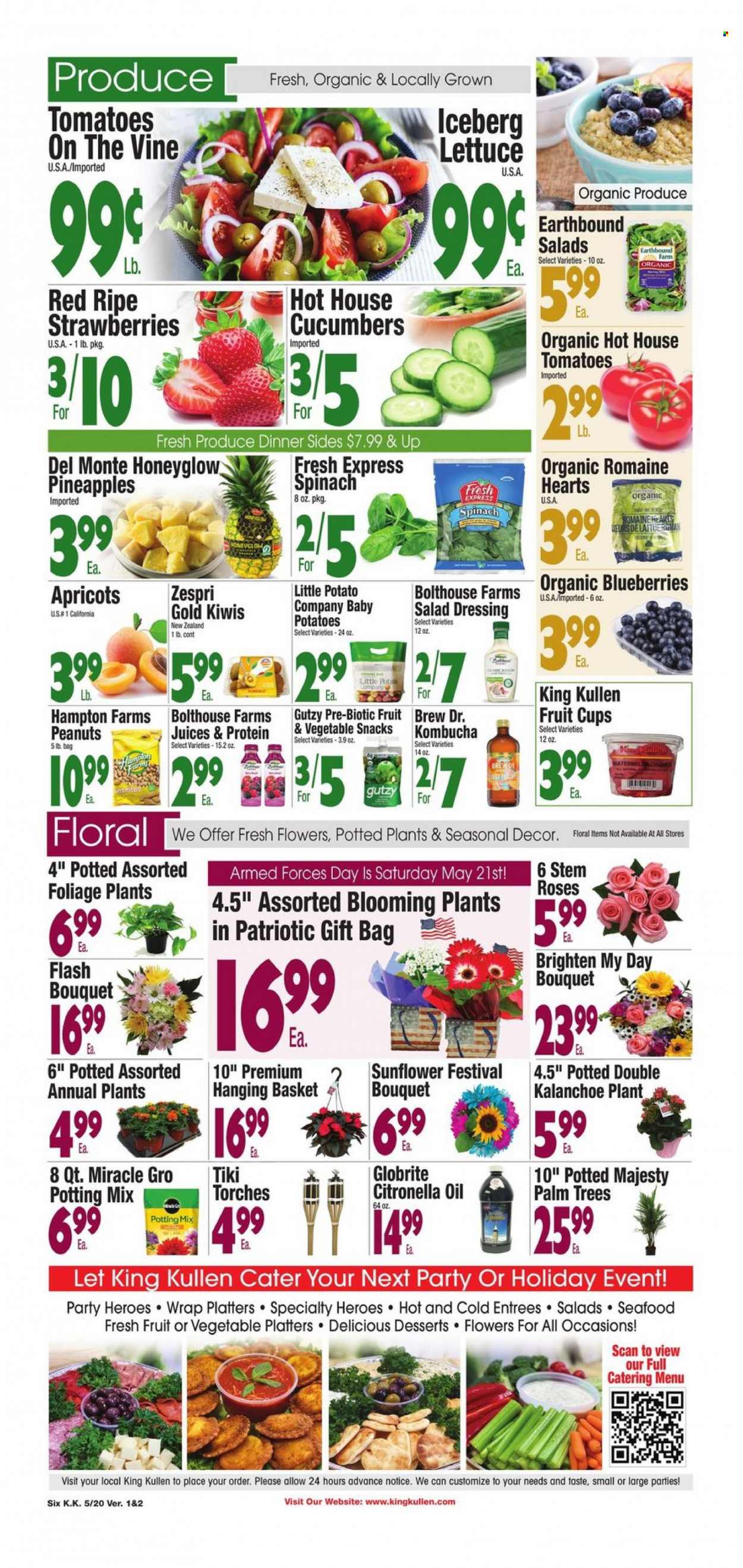 thumbnail - King Kullen Flyer - 05/20/2022 - 05/26/2022 - Sales products - cucumber, tomatoes, potatoes, lettuce, blueberries, kiwi, strawberries, pineapple, fruit cup, apricots, seafood, snack, salad dressing, dressing, oil, peanuts, juice, kombucha, sunflower, bouquet, rose, potting mix. Page 6.