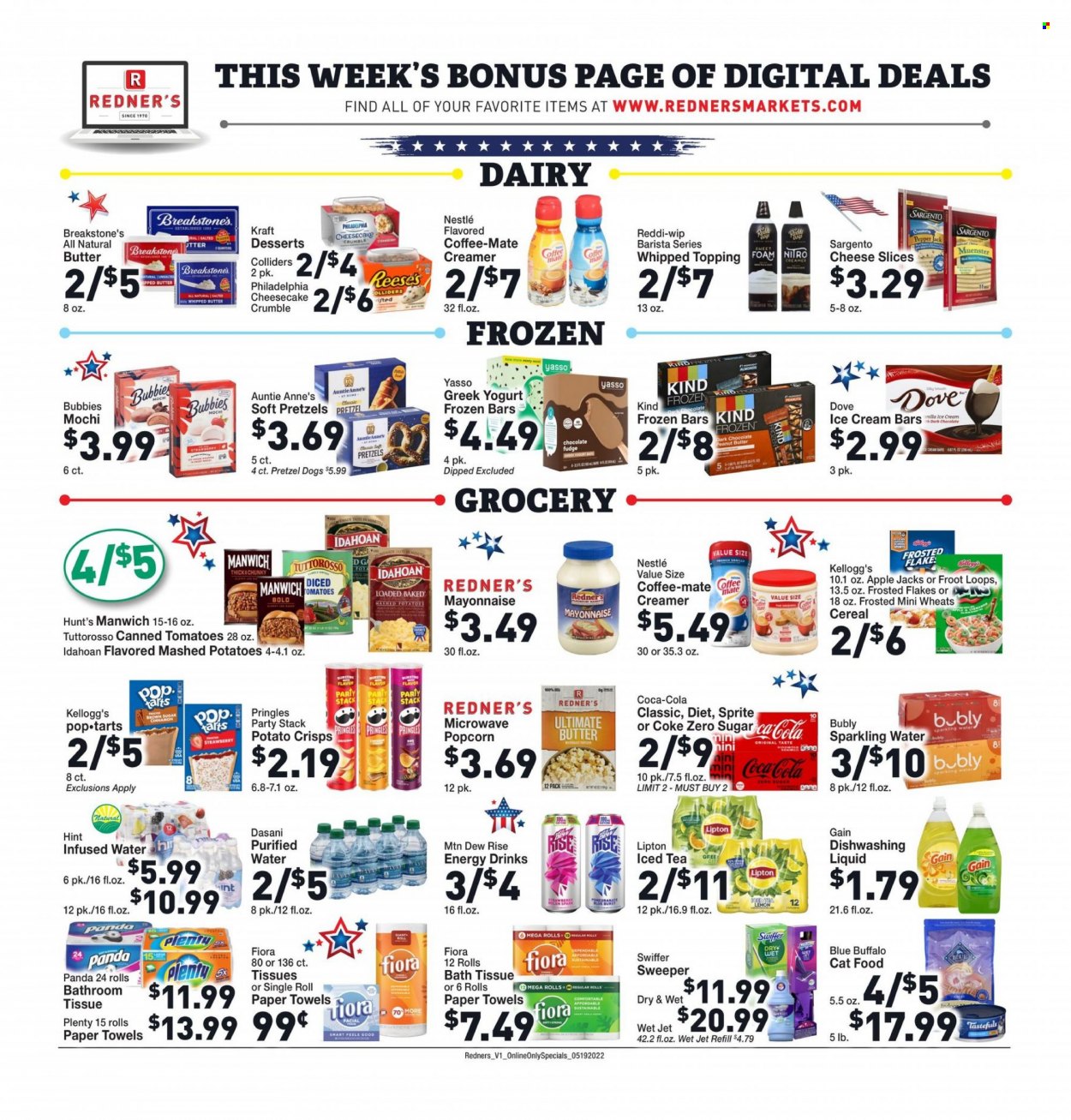 thumbnail - Redner's Markets Flyer - 05/19/2022 - 05/25/2022 - Sales products - pretzels, tomatoes, mashed potatoes, Kraft®, sliced cheese, Philadelphia, cheese, Münster cheese, Sargento, greek yoghurt, yoghurt, Coffee-Mate, whipped butter, creamer, mayonnaise, ice cream, ice cream bars, fudge, Nestlé, Kellogg's, dark chocolate, potato crisps, Pringles, topping, Manwich, cereals, Frosted Flakes, nut butter, peanuts, Coca-Cola, Mountain Dew, Sprite, energy drink, Lipton, ice tea, Coca-Cola zero, sparkling water, purified water, bath tissue, Plenty, kitchen towels, paper towels, Gain, Swiffer, dishwashing liquid, Jet, Dove. Page 7.