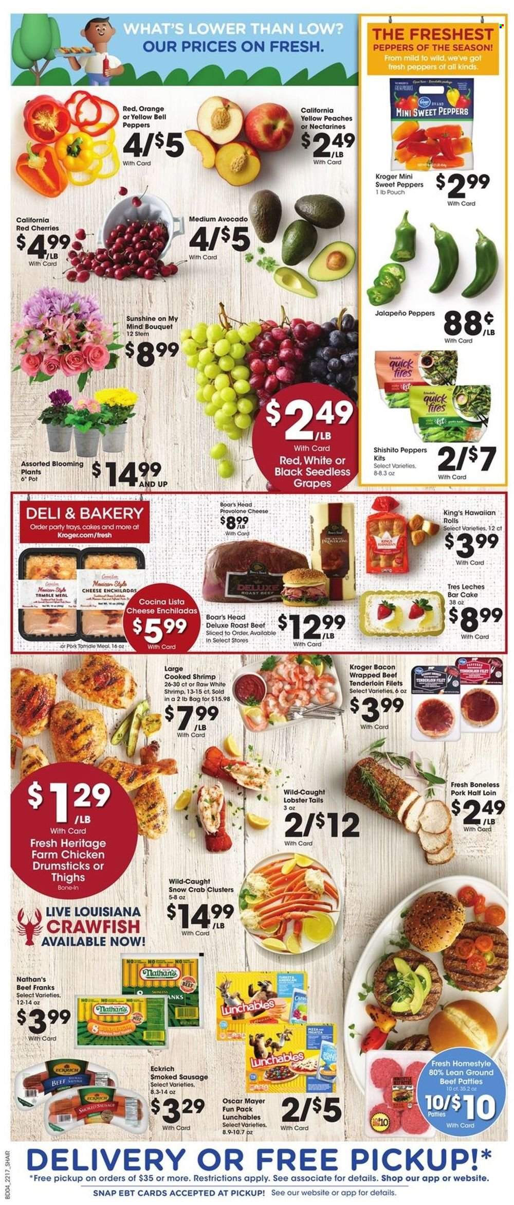 thumbnail - Kroger Flyer - 05/25/2022 - 05/31/2022 - Sales products - cake, hawaiian rolls, bell peppers, sweet peppers, jalapeño, avocado, grapes, seedless grapes, cherries, oranges, lobster, crab, lobster tail, shrimps, enchiladas, Lunchables, bacon, Oscar Mayer, sausage, smoked sausage, cheese, Provolone, Sunshine, crawfish, dill, chicken drumsticks, beef meat, ground beef, beef tenderloin, roast beef, pot, bouquet, nectarines, peaches. Page 8.