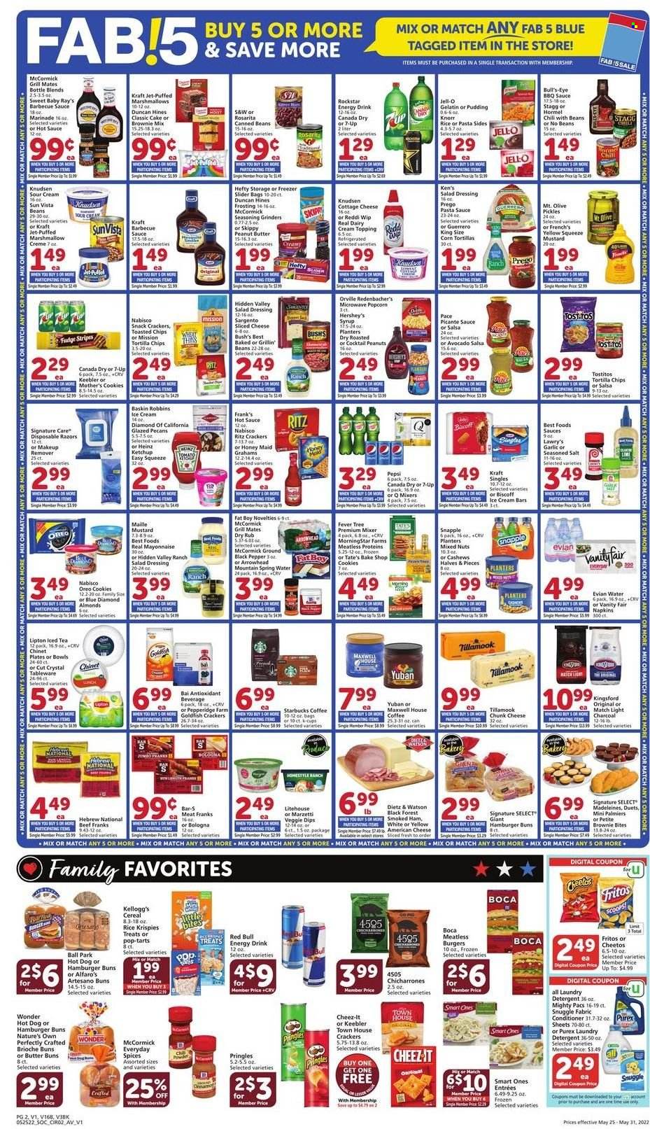 thumbnail - Albertsons Flyer - 05/25/2022 - 05/31/2022 - Sales products - corn tortillas, cake, buns, burger buns, brioche, brownies, garlic, hot dog, pasta sauce, pasta sides, Kraft®, Hormel, ham, smoked ham, bologna sausage, Dietz & Watson, american cheese, cottage cheese, sandwich slices, sliced cheese, Kraft Singles, chunk cheese, Sargento, pudding, Oreo, sour cream, real dairy cream, mayonnaise, ice cream, ice cream bars, Hershey's, cookies, fudge, marshmallows, snack, Mars, crackers, Kellogg's, Pop-Tarts, Little Bites, Keebler, RITZ, Fritos, tortilla chips, Pringles, Cheetos, popcorn, Goldfish, Cheez-It, Tostitos, frosting, topping, Jell-O, Heinz, pickles, cereals, Honey Maid, rice, spice, BBQ sauce, mustard, salad dressing, hot sauce, ketchup, dressing, salsa, marinade, peanut butter, syrup, almonds, cashews, peanuts, pecans, mixed nuts, Planters, Blue Diamond, Canada Dry, Pepsi, energy drink, Lipton, ice tea, 7UP, Red Bull, Snapple, Bai, Rockstar, spring water, Evian, Maxwell House, coffee, Starbucks, coffee capsules, K-Cups, napkins, detergent, Snuggle, laundry detergent, Purex, Jet, disposable razor, Hefty, makeup remover, tableware, plate, cup, Nature's Own. Page 2.