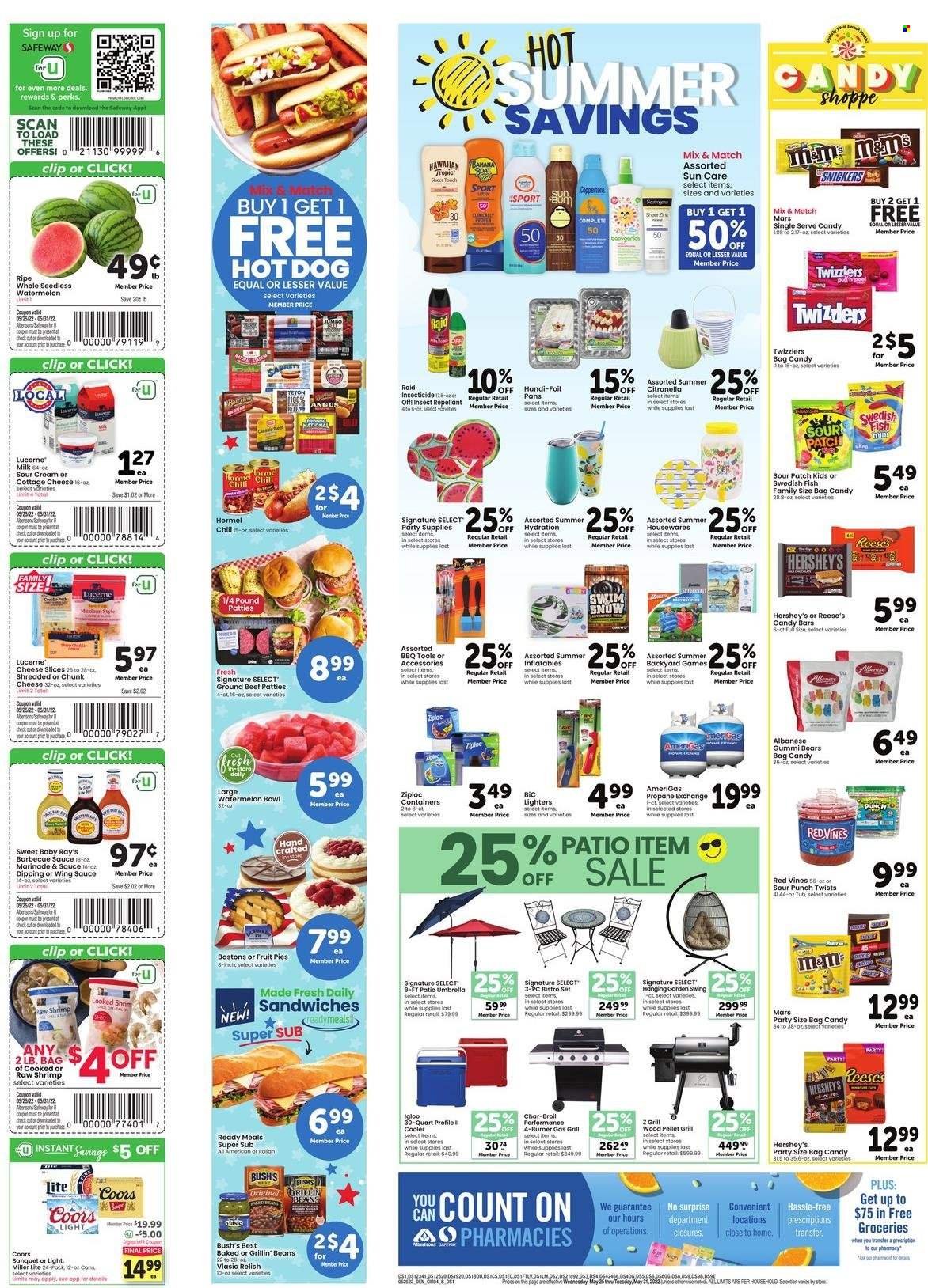 thumbnail - Safeway Flyer - 05/25/2022 - 05/31/2022 - Sales products - beans, watermelon, beef meat, ground beef, shrimps, hot dog, sandwich, Hormel, cottage cheese, sliced cheese, cheese, milk, sour cream, Reese's, Hershey's, Snickers, Mars, M&M's, sour patch, BBQ sauce, marinade, wing sauce, beer, BIC, Ziploc, party supplies, gas grill, pellet grill, AmeriGas, Miller Lite, Coors. Page 4.