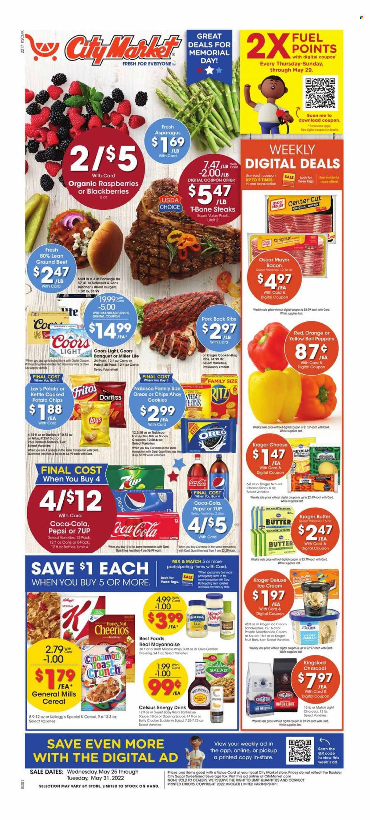 thumbnail - City Market Flyer - 05/25/2022 - 05/31/2022 - Sales products - asparagus, bell peppers, peppers, blackberries, oranges, hamburger, bacon, Oscar Mayer, sliced cheese, Provolone, Oreo, butter, mayonnaise, Miracle Whip, ice cream, ice cream sandwich, cookies, crackers, Kellogg's, RITZ, Doritos, Fritos, potato chips, Lay’s, sugar, cereals, Cheerios, cinnamon, BBQ sauce, dressing, Coca-Cola, Pepsi, energy drink, 7UP, beer, beef meat, ground beef, t-bone steak, steak, pork meat, pork ribs, pork back ribs, Sharp, Miller Lite, Coors. Page 1.