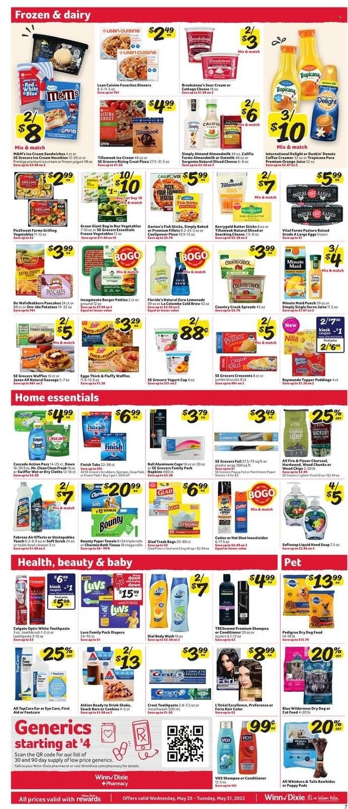 thumbnail - Winn Dixie Flyer - 05/25/2022 - 05/31/2022 - Sales products - waffles, Dunkin' Donuts, potatoes, mango, fish, fish fingers, Gorton's, fish sticks, pizza, hamburger, pancakes, Lean Cuisine, sausage, cottage cheese, sliced cheese, Sargento, pudding, yoghurt, almond milk, shake, oat milk, large eggs, butter, sour cream, creamer, ice cream, ice cream sandwich, frozen vegetables, Ore-Ida, cookies, snack, Bounty, M&M's, biscuit, snack bar, Florida's Natural, lemonade, orange juice, juice, fruit punch, burger patties, napkins, nappies, bath tissue, kitchen towels, paper towels, Charmin, Febreze, cleaner, Swiffer, Cascade, Unstopables, body wash, shampoo, Softsoap, hand soap, Dial, soap, Colgate, toothpaste, mouthwash, Crest, L’Oréal, conditioner, TRESemmé, hair color, trash bags, cup, eraser, cutter, animal food, dry dog food, puppy pads, cat food, dog food, Pedigree, Blue Wilderness. Page 7.