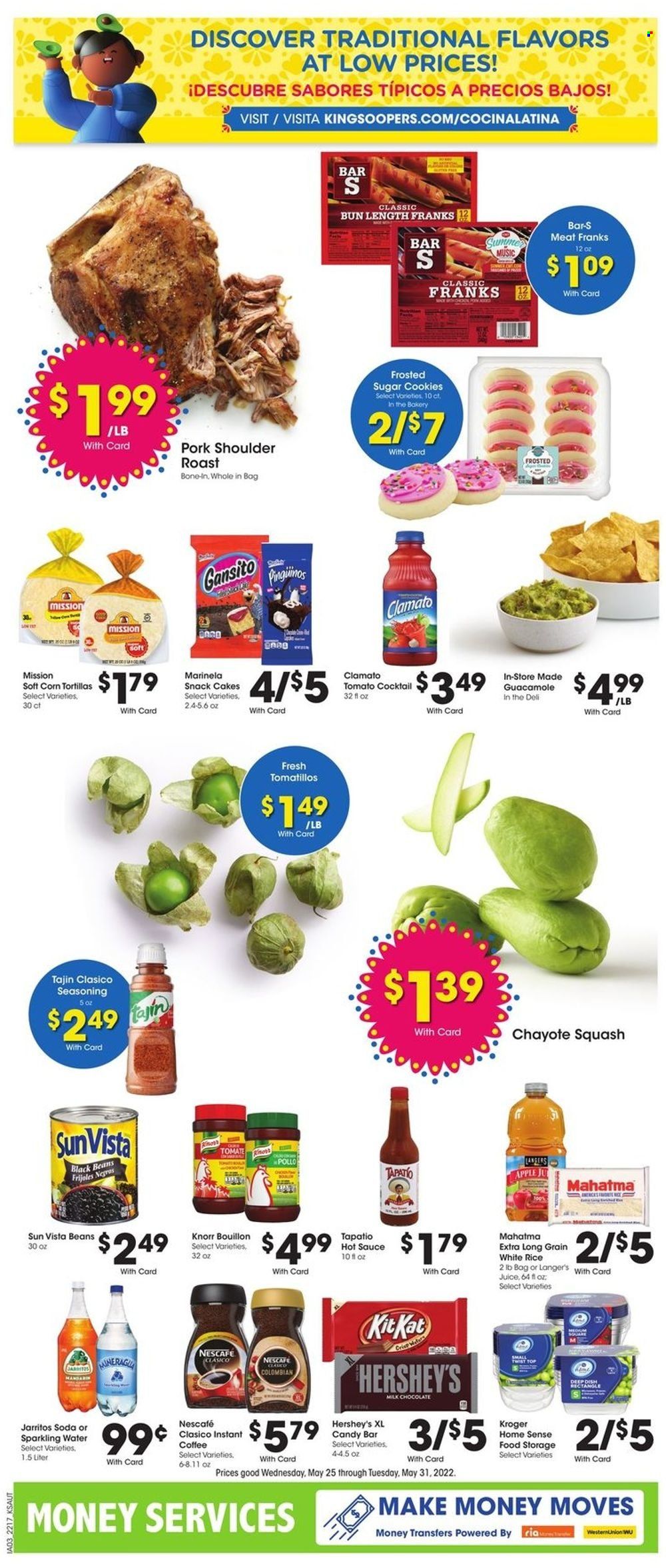 thumbnail - King Soopers Flyer - 05/25/2022 - 05/31/2022 - Sales products - Apple, corn tortillas, tortillas, cake, tomatillo, chayote squash, chayote, Knorr, sauce, guacamole, Hershey's, cookies, milk chocolate, chocolate, snack, KitKat, bouillon, black beans, rice, white rice, spice, hot sauce, juice, Clamato, soda, sparkling water, instant coffee, Nescafé, pork meat, pork roast, pork shoulder. Page 9.