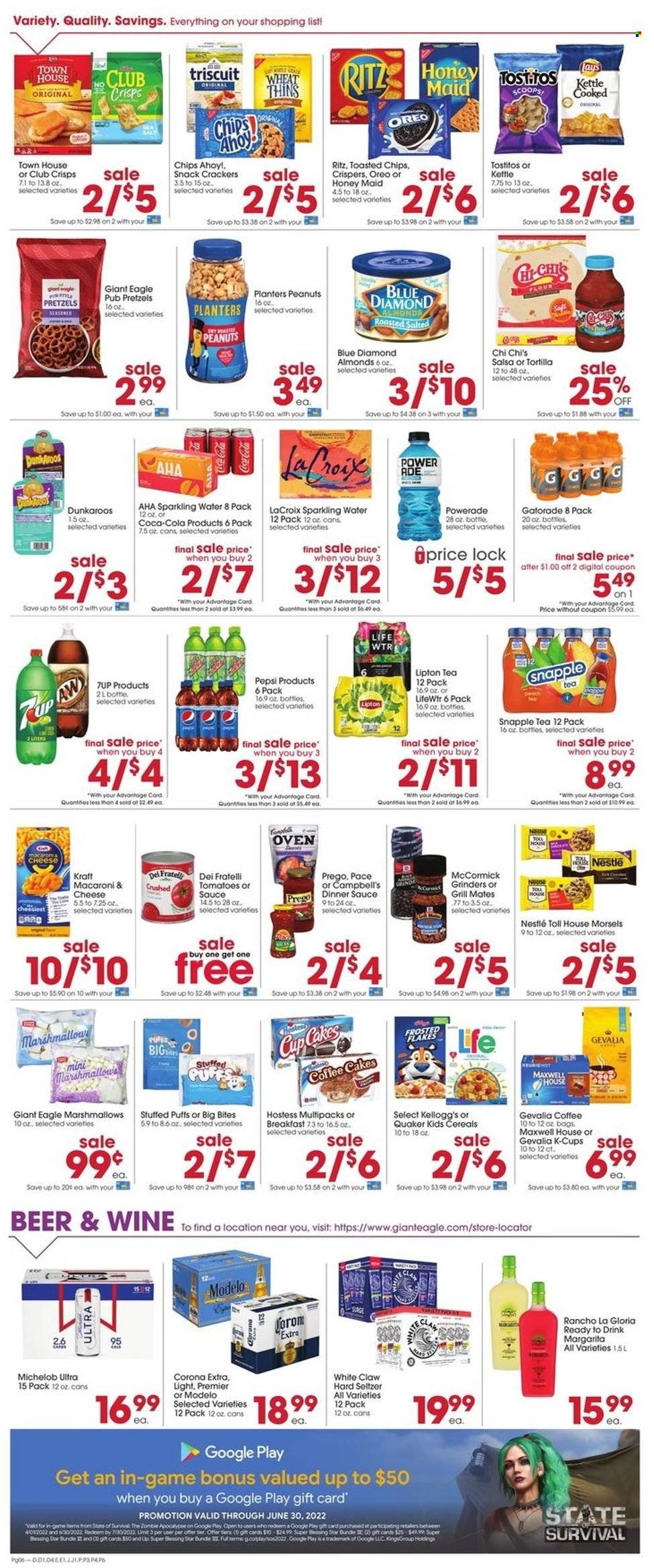 thumbnail - Giant Eagle Flyer - 05/26/2022 - 06/01/2022 - Sales products - tortillas, pretzels, puffs, tomatoes, Campbell's, macaroni & cheese, Quaker, Kraft®, marshmallows, Nestlé, snack, crackers, Kellogg's, Chips Ahoy!, RITZ, chips, Lay’s, Thins, Tostitos, cereals, Honey Maid, salsa, almonds, roasted peanuts, peanuts, Planters, Blue Diamond, Coca-Cola, Powerade, Pepsi, Lipton, 7UP, Snapple, Gatorade, sparkling water, Lifewtr, Maxwell House, tea, coffee capsules, K-Cups, Gevalia, White Claw, Hard Seltzer, beer, Corona Extra, Modelo, Michelob. Page 6.