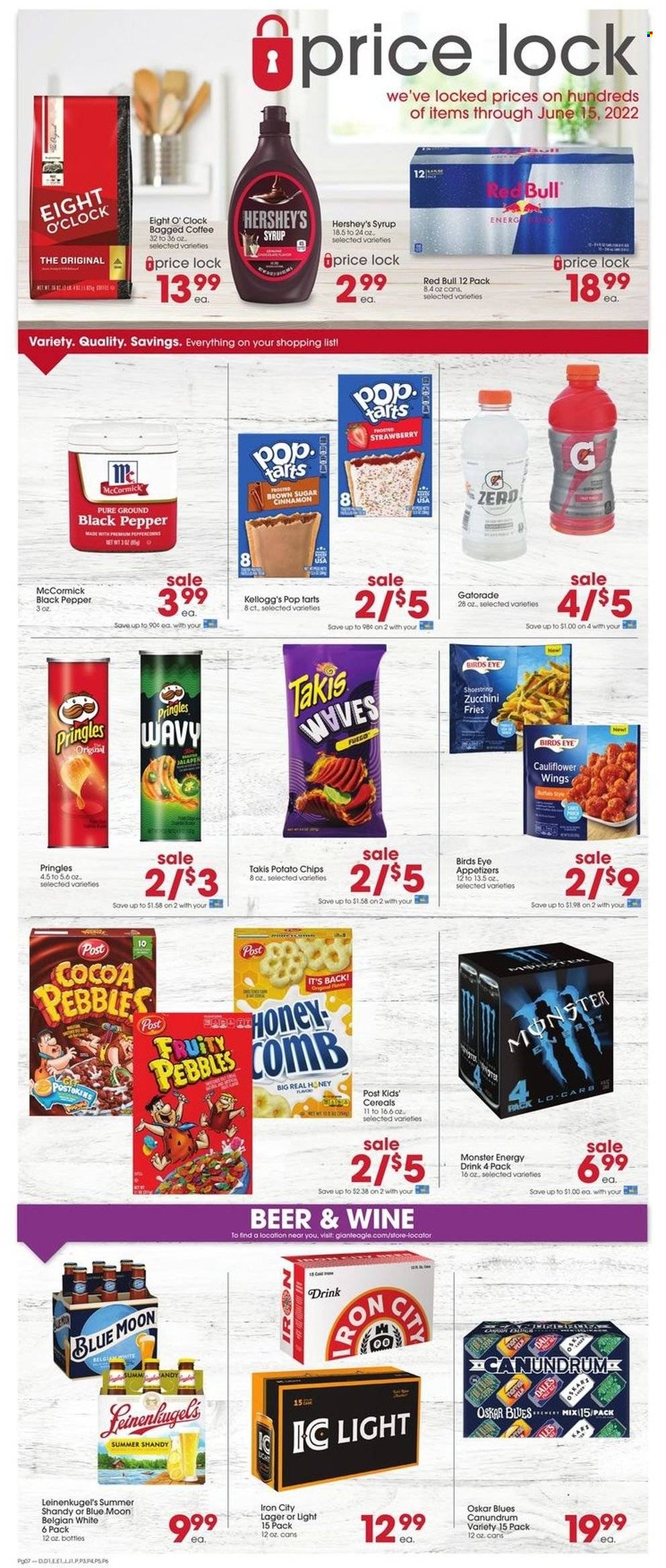 thumbnail - Giant Eagle Flyer - 05/26/2022 - 06/01/2022 - Sales products - zucchini, Hershey's, potato fries, Kellogg's, Pop-Tarts, potato chips, Pringles, chips, cereals, Fruity Pebbles, cinnamon, honey, syrup, energy drink, Red Bull, Monster Energy, Gatorade, bagged coffee, Eight O'Clock, wine, Ron Pelicano, beer, Lager, comb, Leinenkugel's, Blue Moon. Page 7.