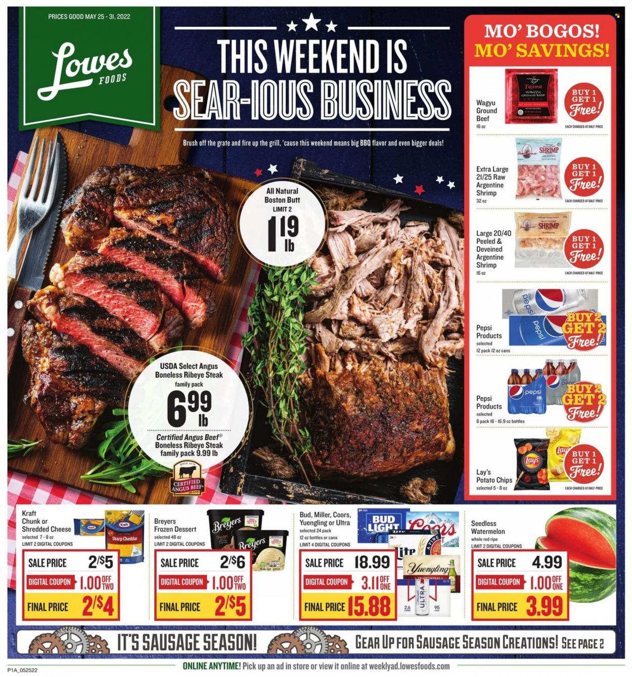 thumbnail - Lowes Foods Flyer - 05/25/2022 - 05/31/2022 - Sales products - watermelon, shrimps, Kraft®, sausage, shredded cheese, chocolate, potato chips, Lay’s, Pepsi, beer, Miller, beef meat, beef steak, ground beef, steak, ribeye steak, brush, Coors, Yuengling. Page 1.