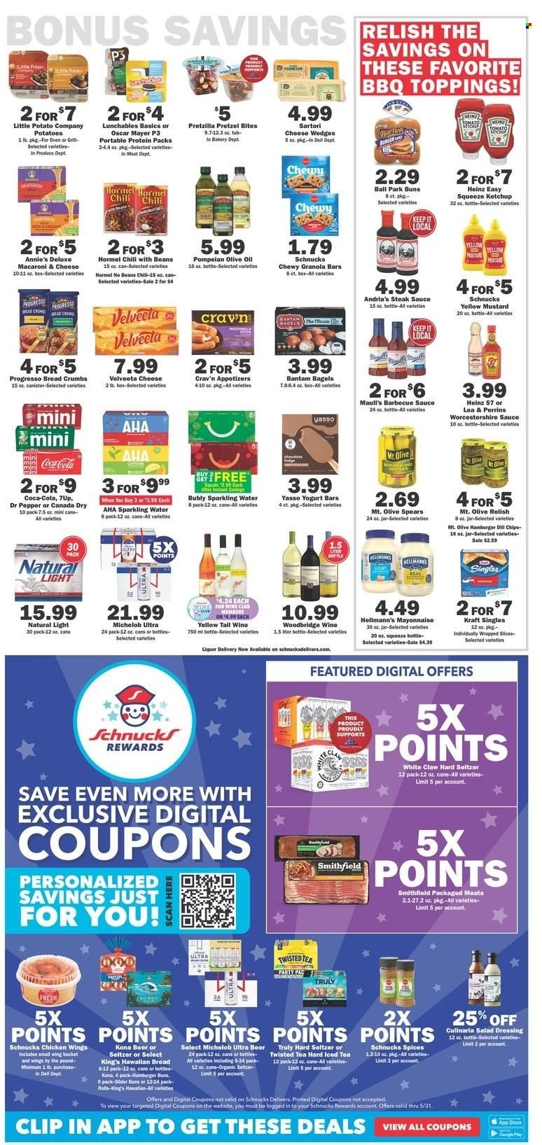 thumbnail - Schnucks Flyer - 05/25/2022 - 05/31/2022 - Sales products - bagels, pretzels, buns, burger buns, breadcrumbs, potatoes, macaroni & cheese, sauce, Progresso, Annie's, Lunchables, Kraft®, Hormel, Oscar Mayer, sandwich slices, Kraft Singles, mayonnaise, Hellmann’s, chicken wings, chips, Heinz, granola bar, dill, BBQ sauce, mustard, salad dressing, steak sauce, worcestershire sauce, ketchup, dressing, olive oil, oil, Canada Dry, Coca-Cola, ice tea, Dr. Pepper, 7UP, sparkling water, Woodbridge, White Claw, Hard Seltzer, TRULY, beer, steak, Twisted Tea, Michelob. Page 5.