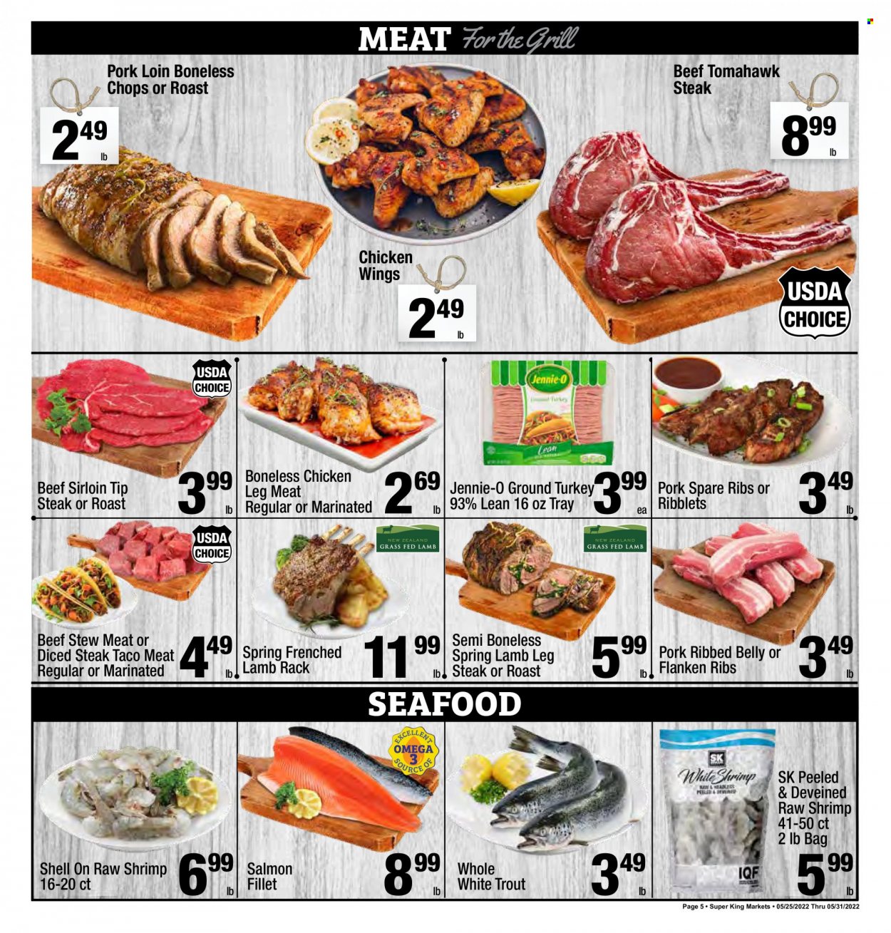 thumbnail - Super King Markets Flyer - 05/25/2022 - 05/31/2022 - Sales products - stew meat, ground turkey, chicken legs, chicken wings, beef meat, beef sirloin, steak, beef tenderloin, tomahawk steak, pork loin, pork meat, pork ribs, pork spare ribs, lamb meat, lamb leg, salmon, salmon fillet, trout, seafood, shrimps. Page 5.