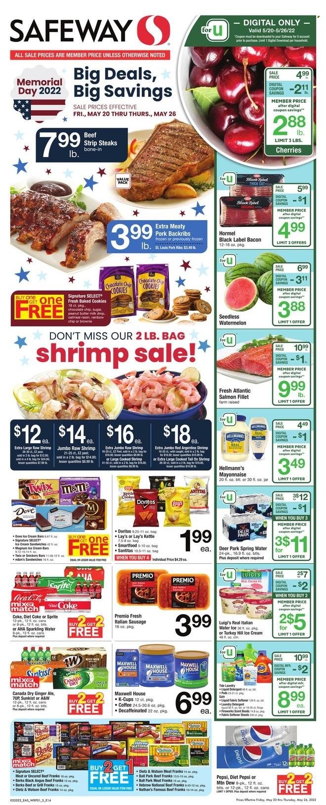 thumbnail - Safeway Flyer - 05/27/2022 - 06/02/2022 - Sales products - brownies, watermelon, cherries, beef meat, steak, striploin steak, pork meat, pork ribs, salmon, salmon fillet, shrimps, Hormel, bacon, Dietz & Watson, sausage, italian sausage, milk, mayonnaise, Hellmann’s, ice cream, ice cream bars, ice cream sandwich, cookies, Snickers, Twix, M&M's, Doritos, Lay’s, Smartfood, oatmeal, peanut butter, Canada Dry, Coca-Cola, ginger ale, Mountain Dew, Sprite, Pepsi, Diet Pepsi, Diet Coke, 7UP, A&W, spring water, sparkling water, Maxwell House, coffee, coffee capsules, K-Cups, detergent, Gain, Tide, fabric softener, liquid detergent, laundry detergent, Dove, grill. Page 1.