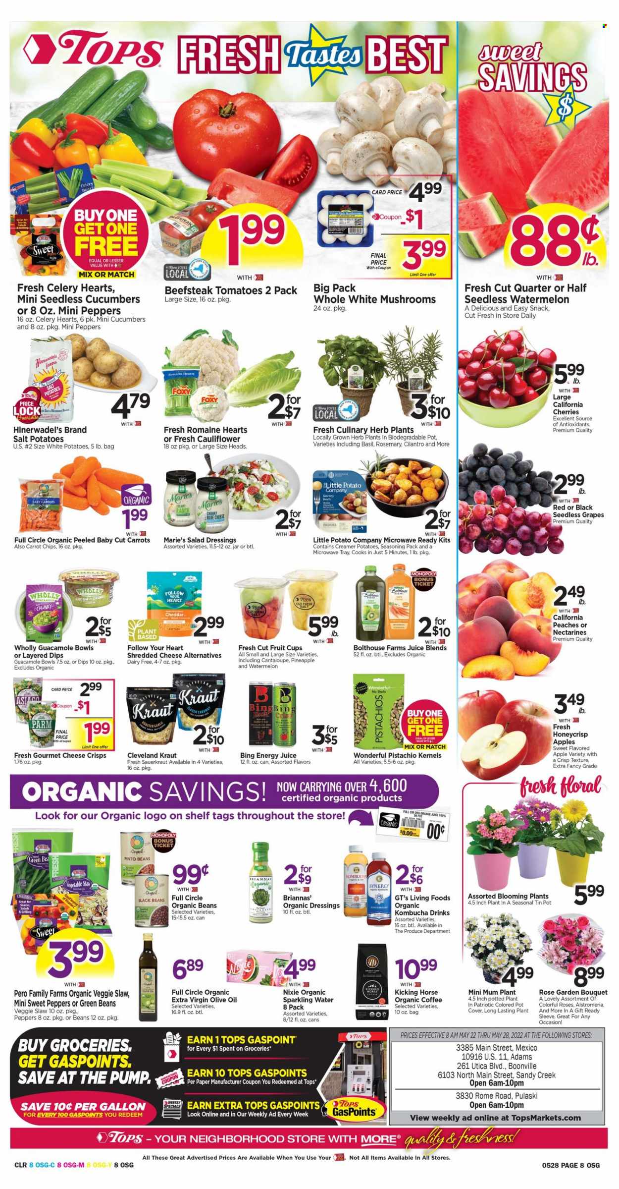 thumbnail - Tops Flyer - 05/22/2022 - 05/28/2022 - Sales products - mushrooms, carrots, celery, cucumber, green beans, sweet peppers, tomatoes, potatoes, peppers, sleeved celery, apples, grapes, seedless grapes, watermelon, pineapple, fruit cup, guacamole, shredded cheese, chips, salt, black beans, sauerkraut, pinto beans, esponja, cilantro, rosemary, spice, salad dressing, extra virgin olive oil, olive oil, oil, pistachios, orange juice, juice, sparkling water, kombucha, organic coffee, wine, rosé wine, pot, bouquet, rose, nectarines, peaches. Page 8.